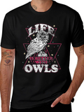 Life is Better with Owls T-Shirt