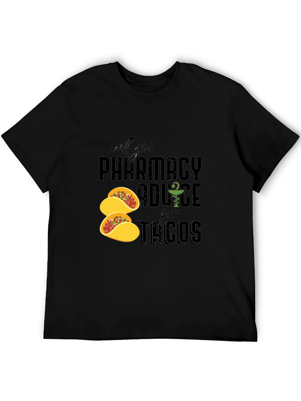 Pharmacy Advice for Tacos Graphic Tee