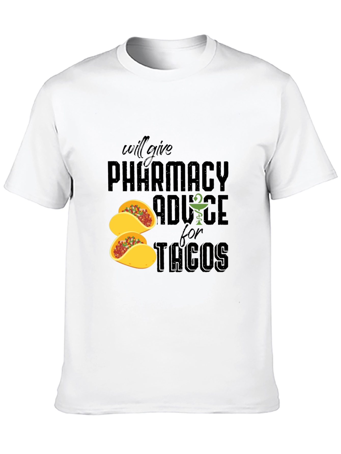 Pharmacy Advice for Tacos Graphic Tee