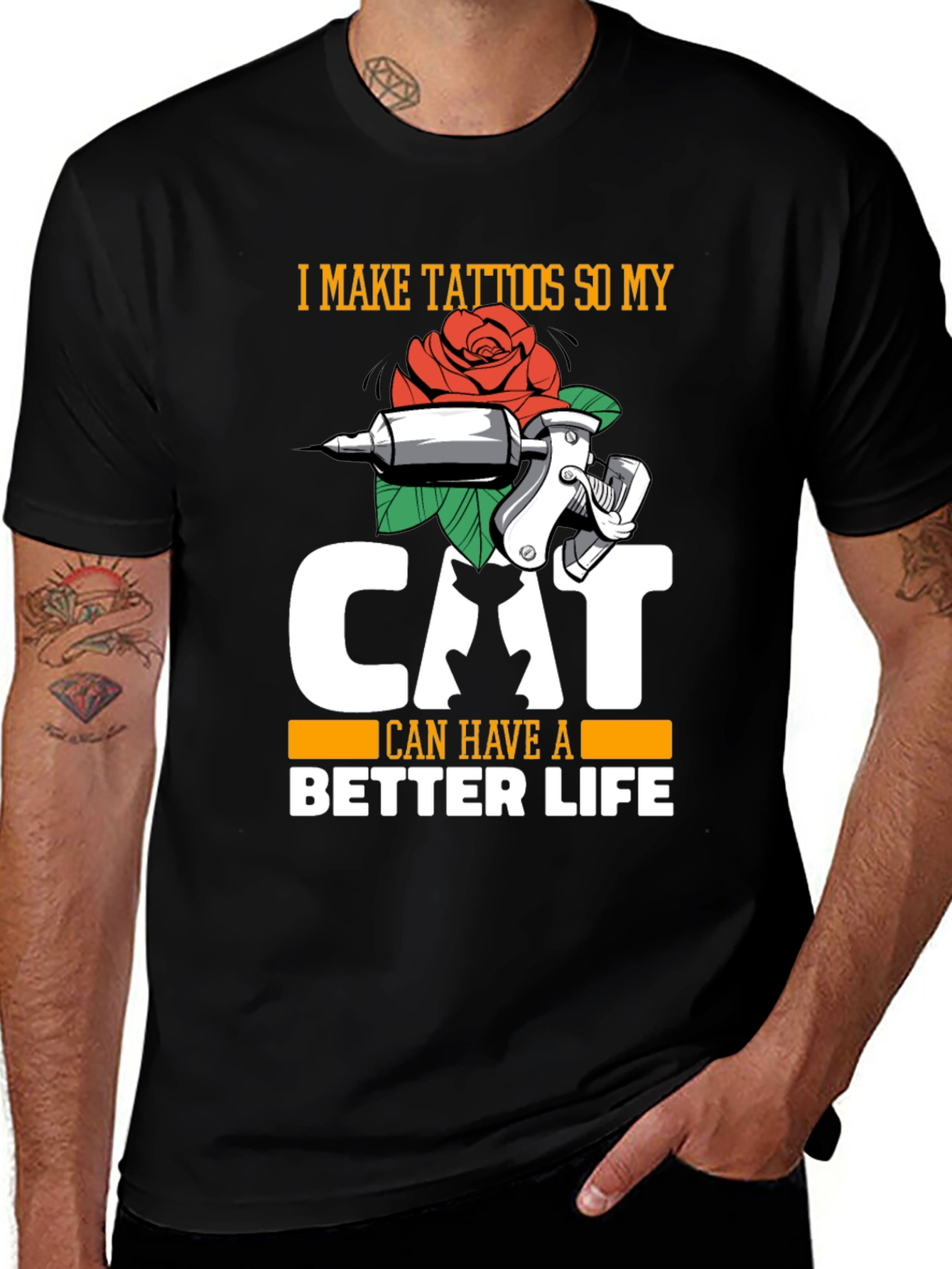 I Make Tattoos So My Cat Can Have a Better Life T-Shirt
