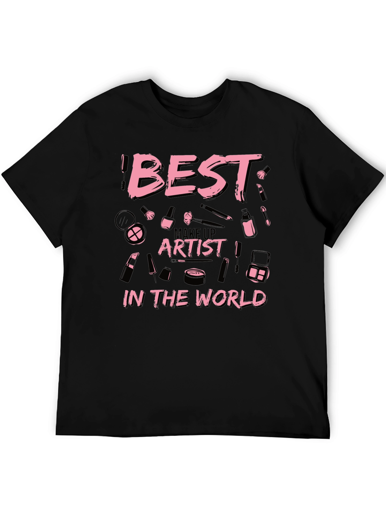 Best Makeup Artist in the World T-Shirt