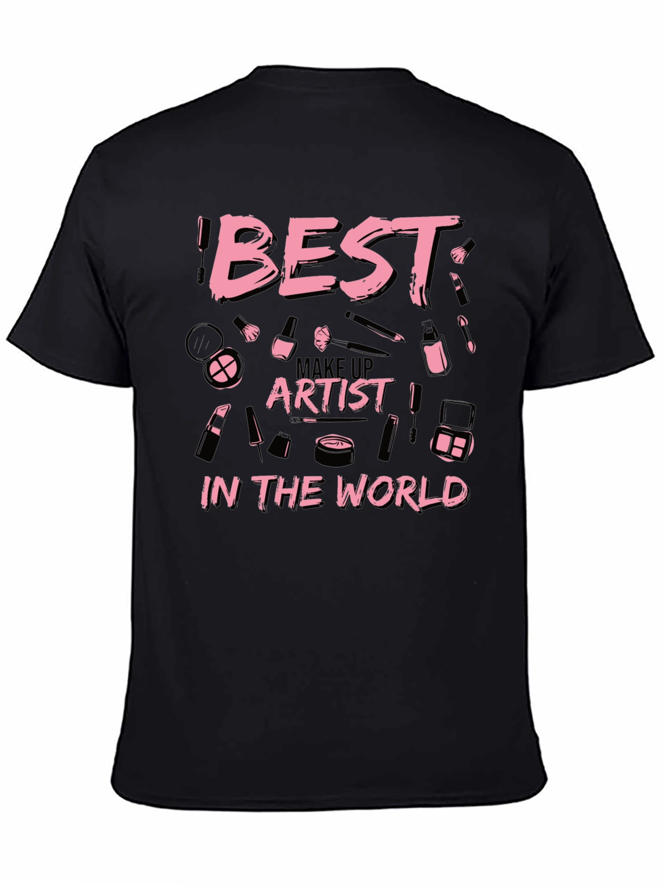 Best Makeup Artist in the World T-Shirt