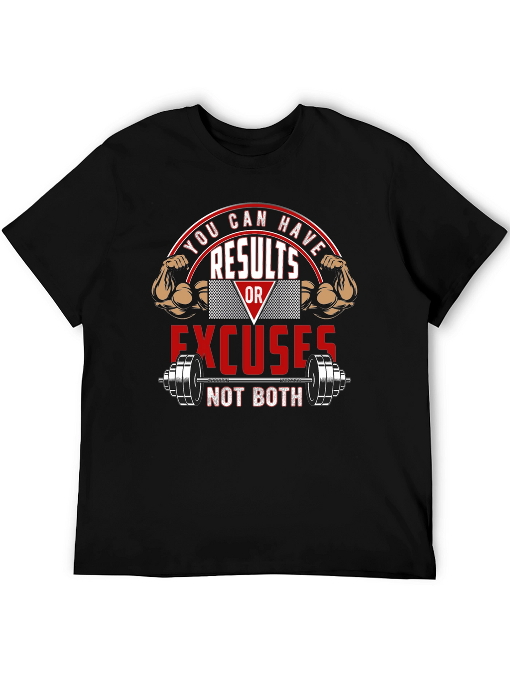 Results or Excuses Graphic T-Shirt
