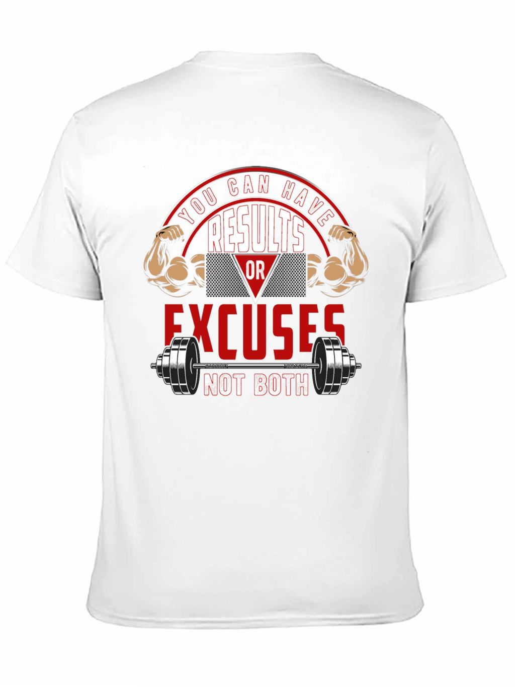 Results or Excuses Graphic T-Shirt