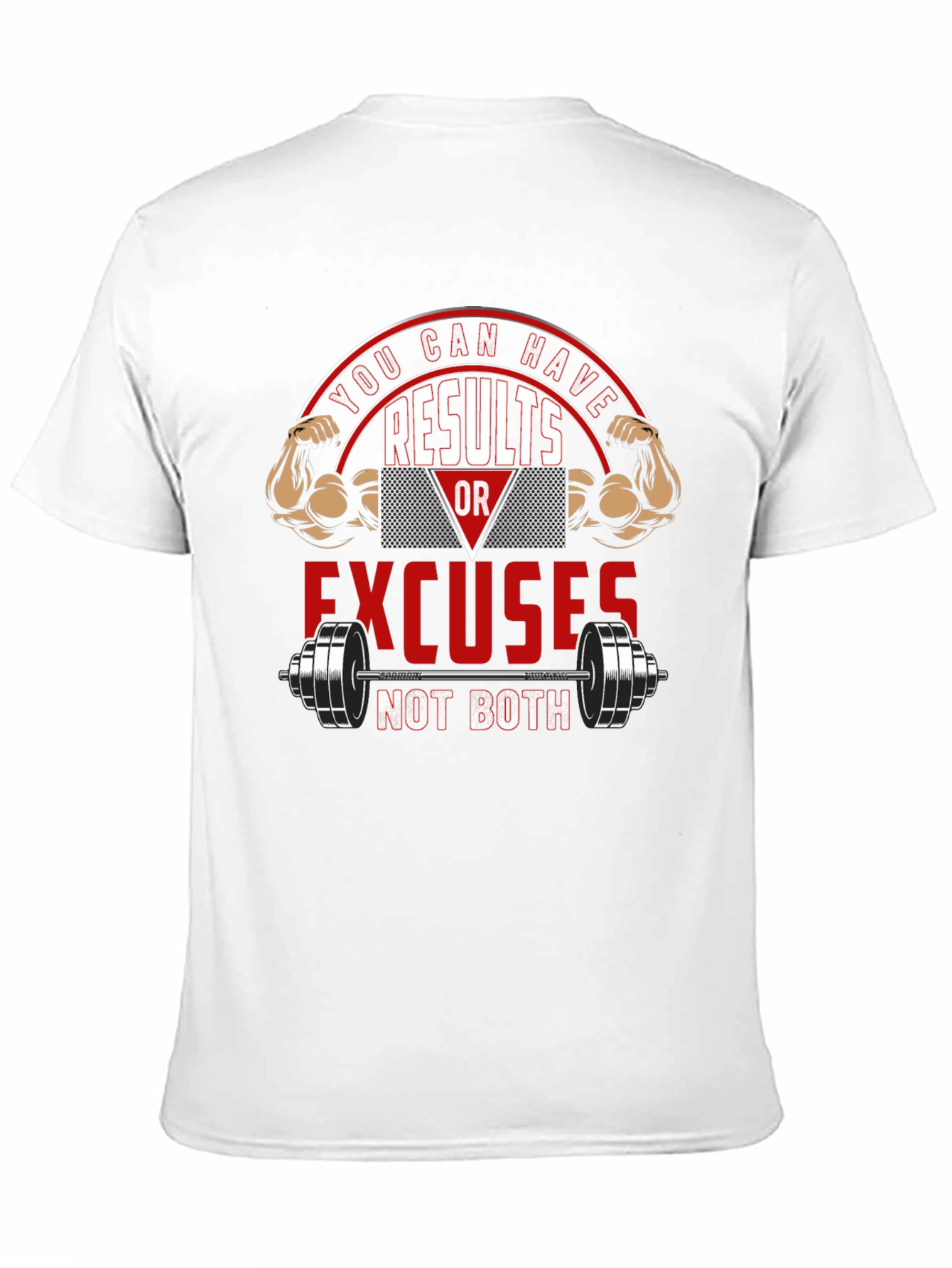 Results or Excuses Graphic T-Shirt