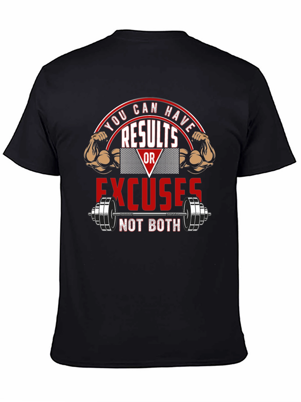 Results or Excuses Graphic T-Shirt