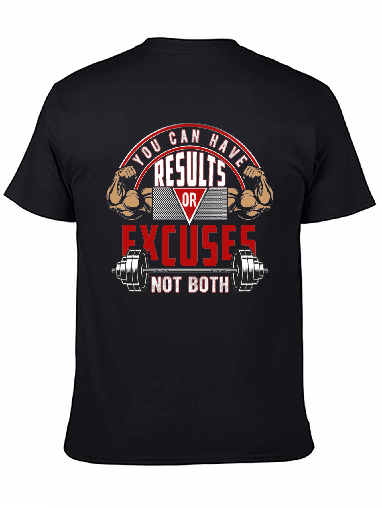 Results or Excuses Graphic T-Shirt