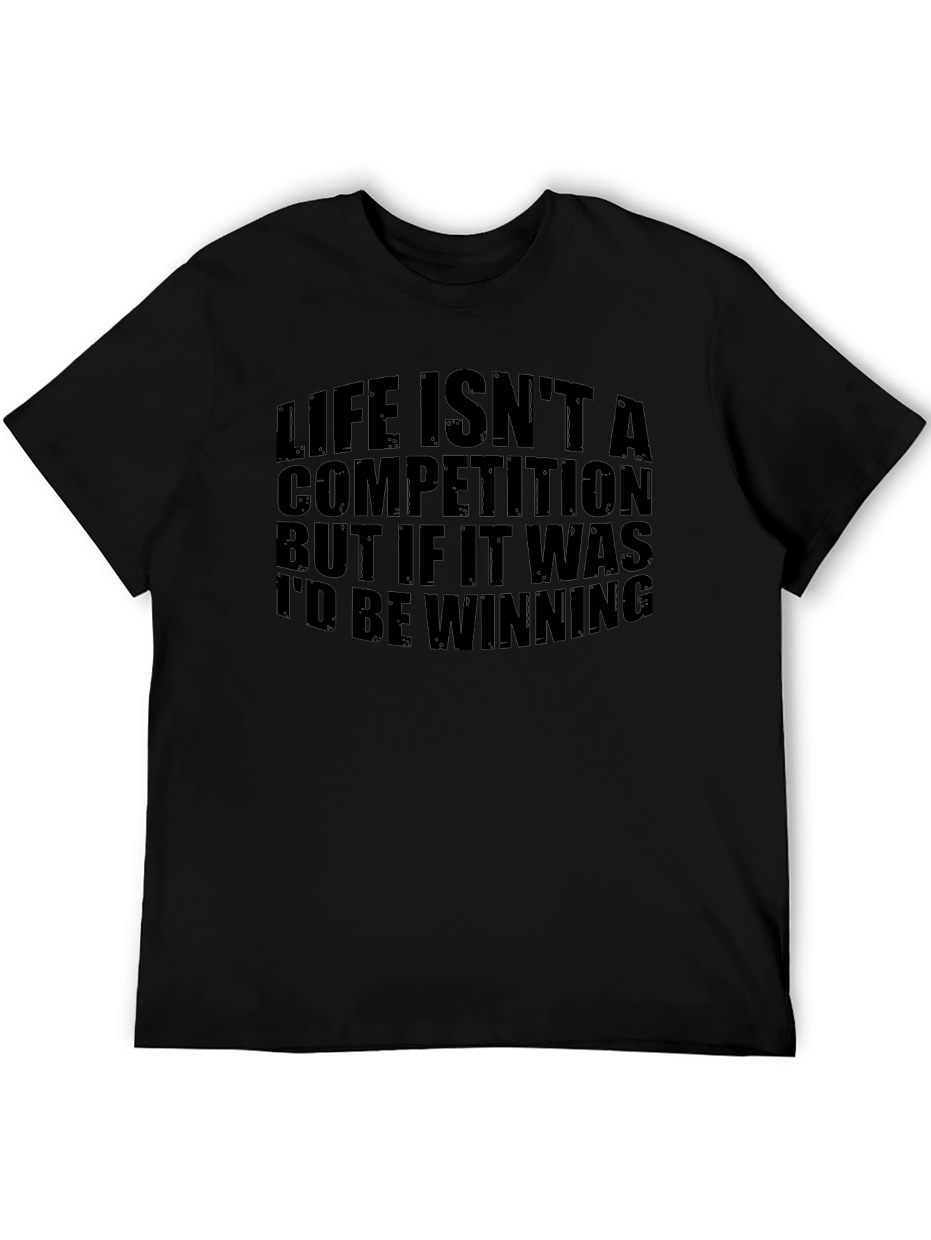 Life Isnt A Competition Mens Black T-Shirt
