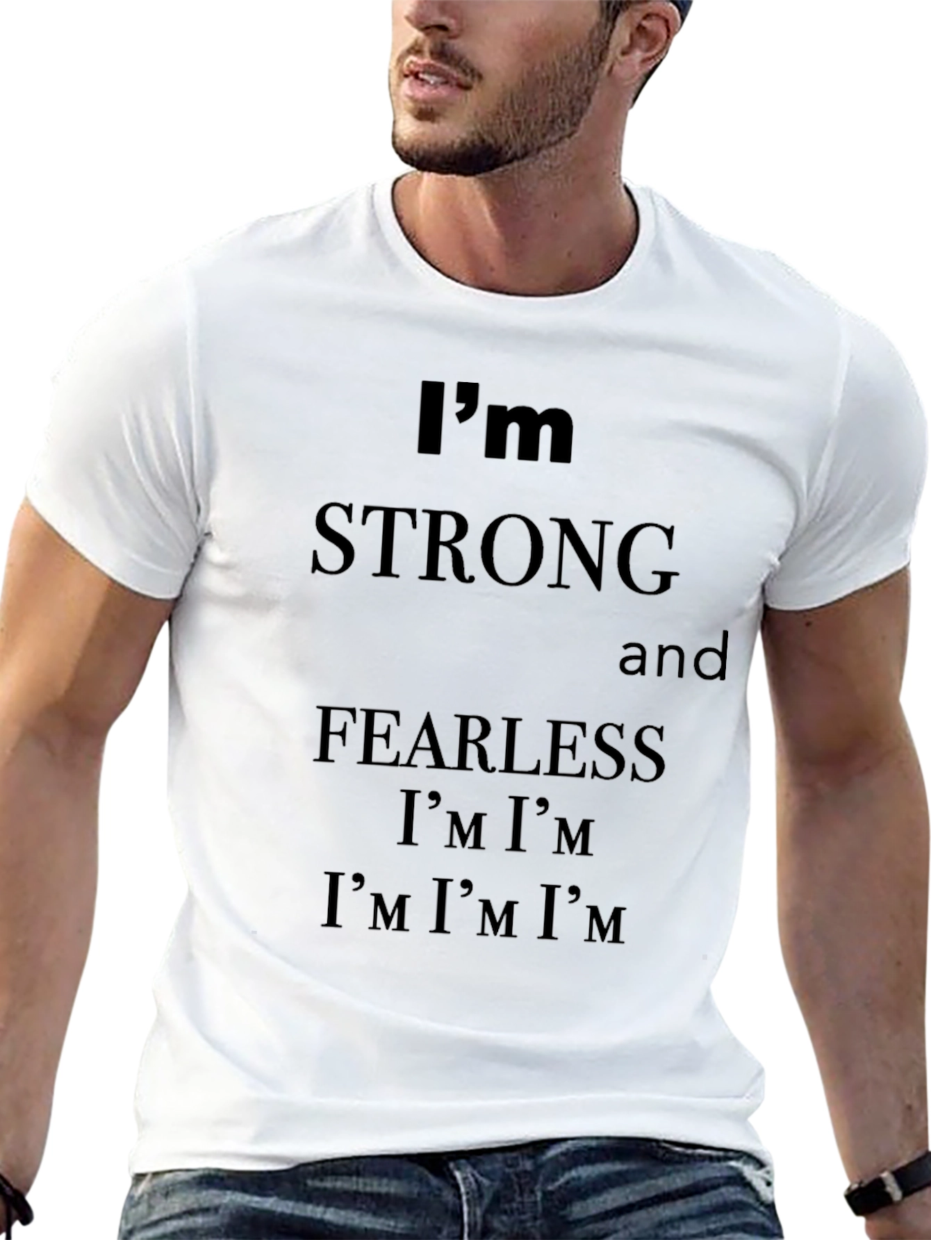 Im Strong and Fearless Graphic T-Shirt
