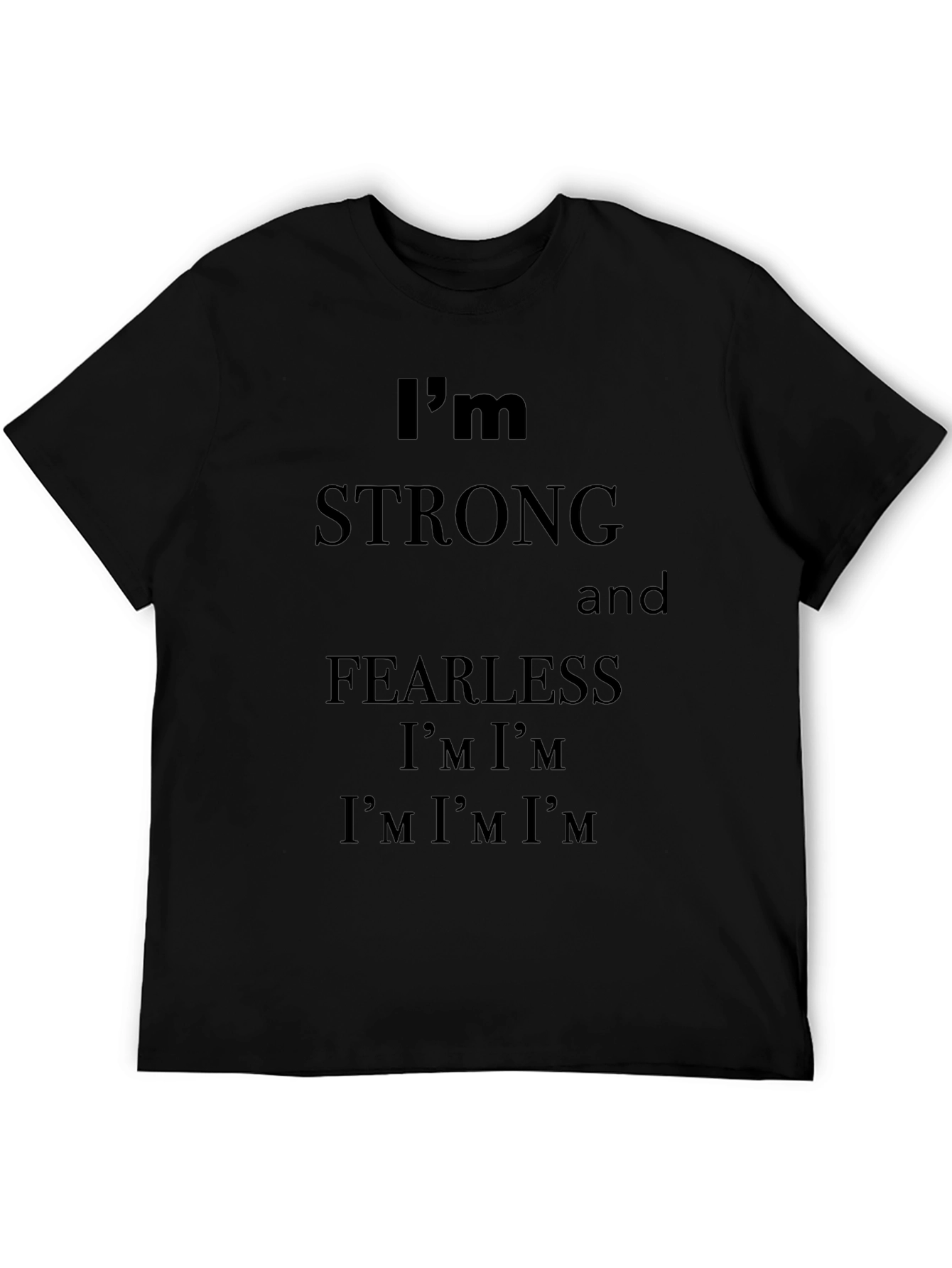 Im Strong and Fearless Graphic T-Shirt