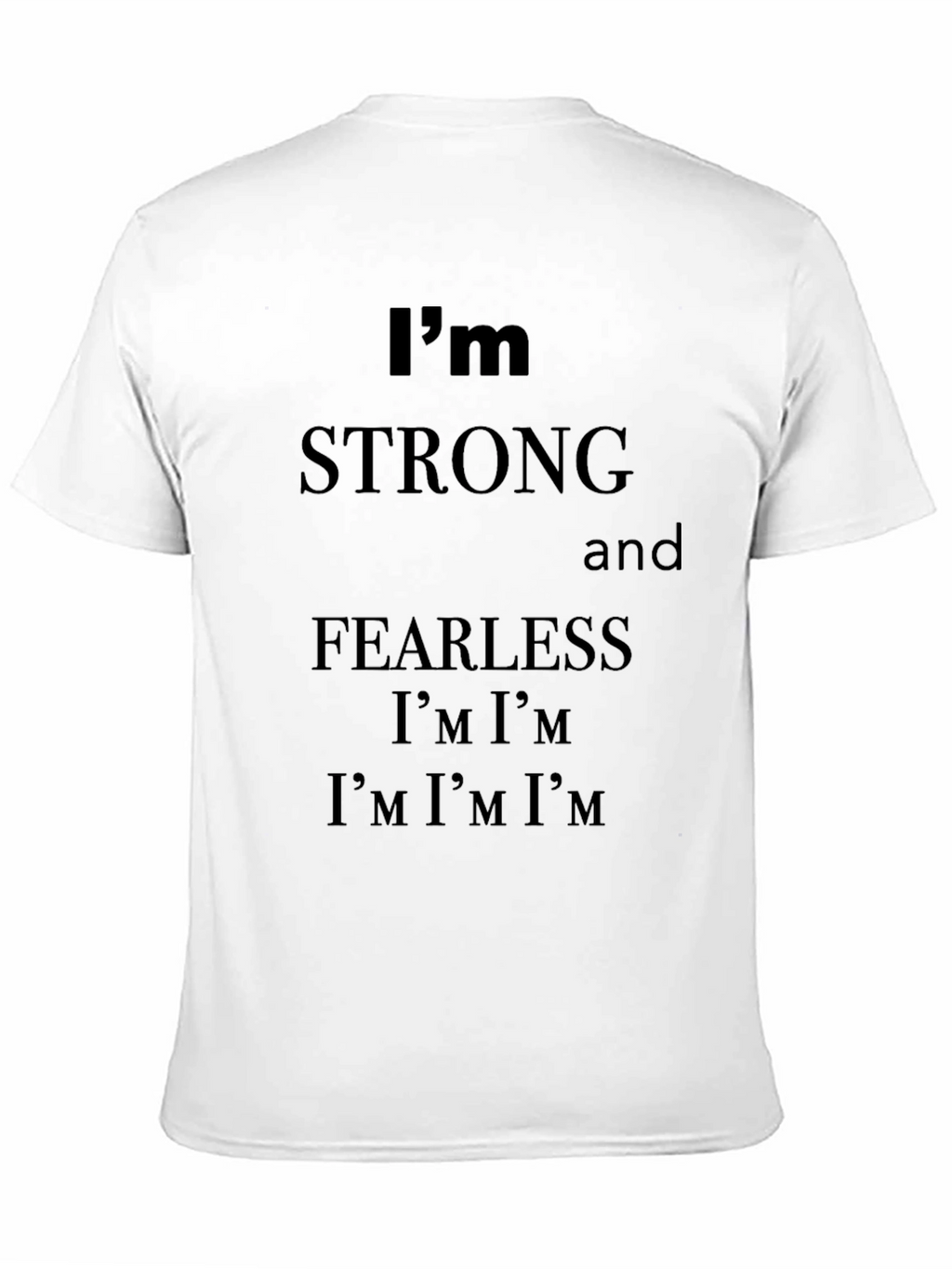 Im Strong and Fearless Graphic T-Shirt