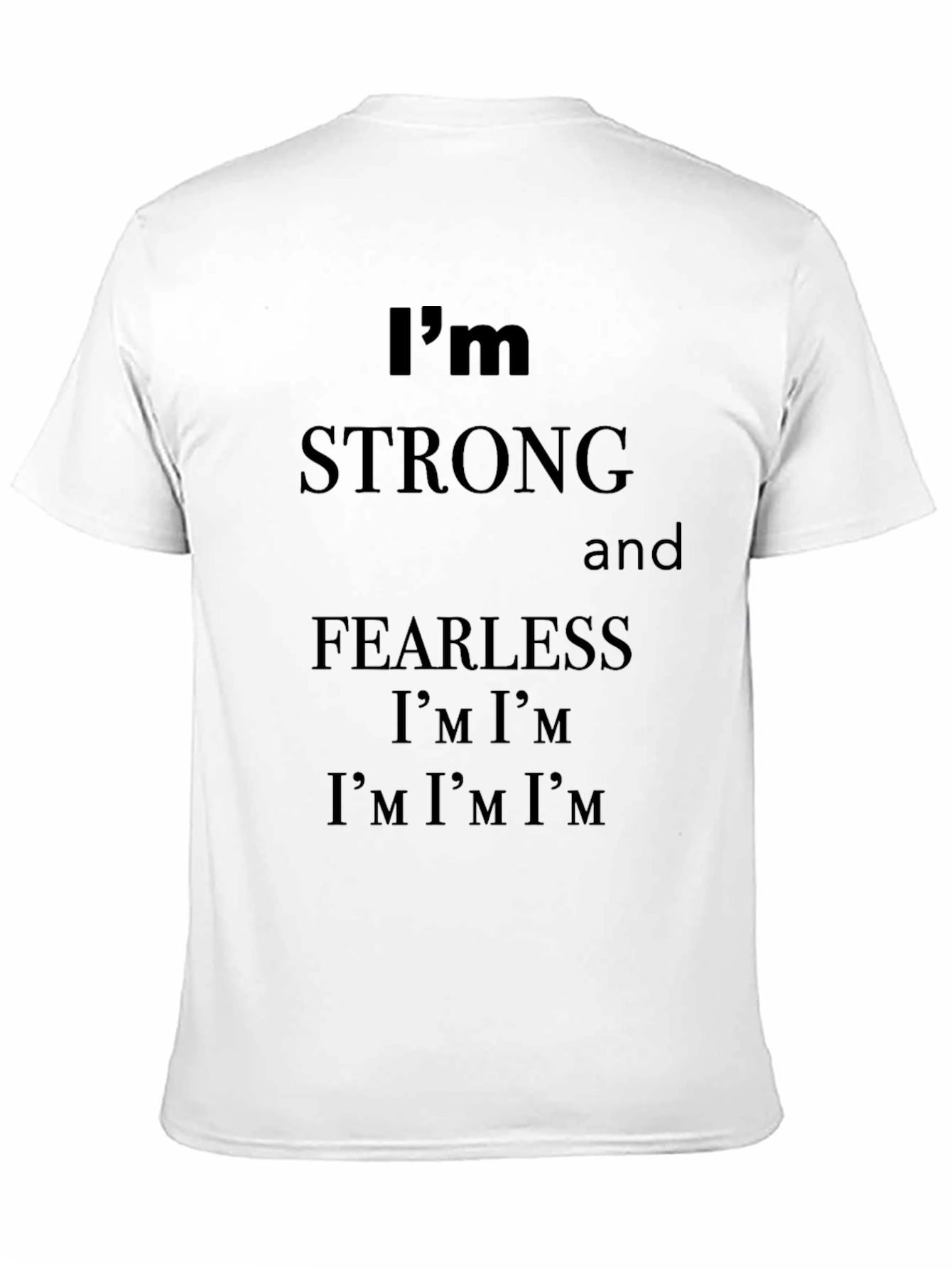 Im Strong and Fearless Graphic T-Shirt