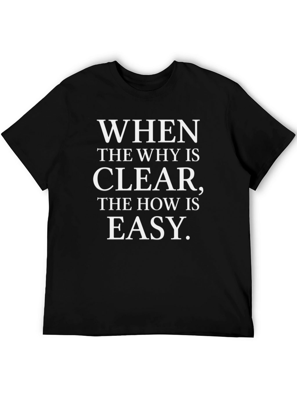 Inspirational When The Why T-Shirt