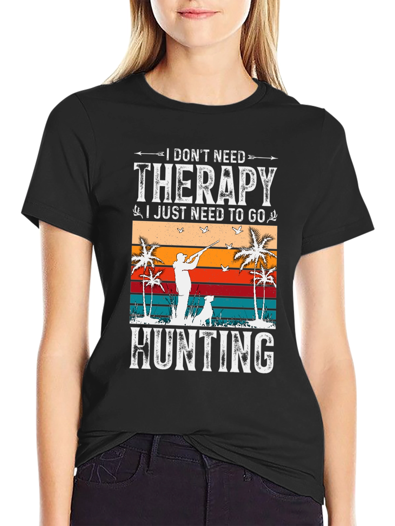 I Dont Need Therapy Hunting T-Shirt