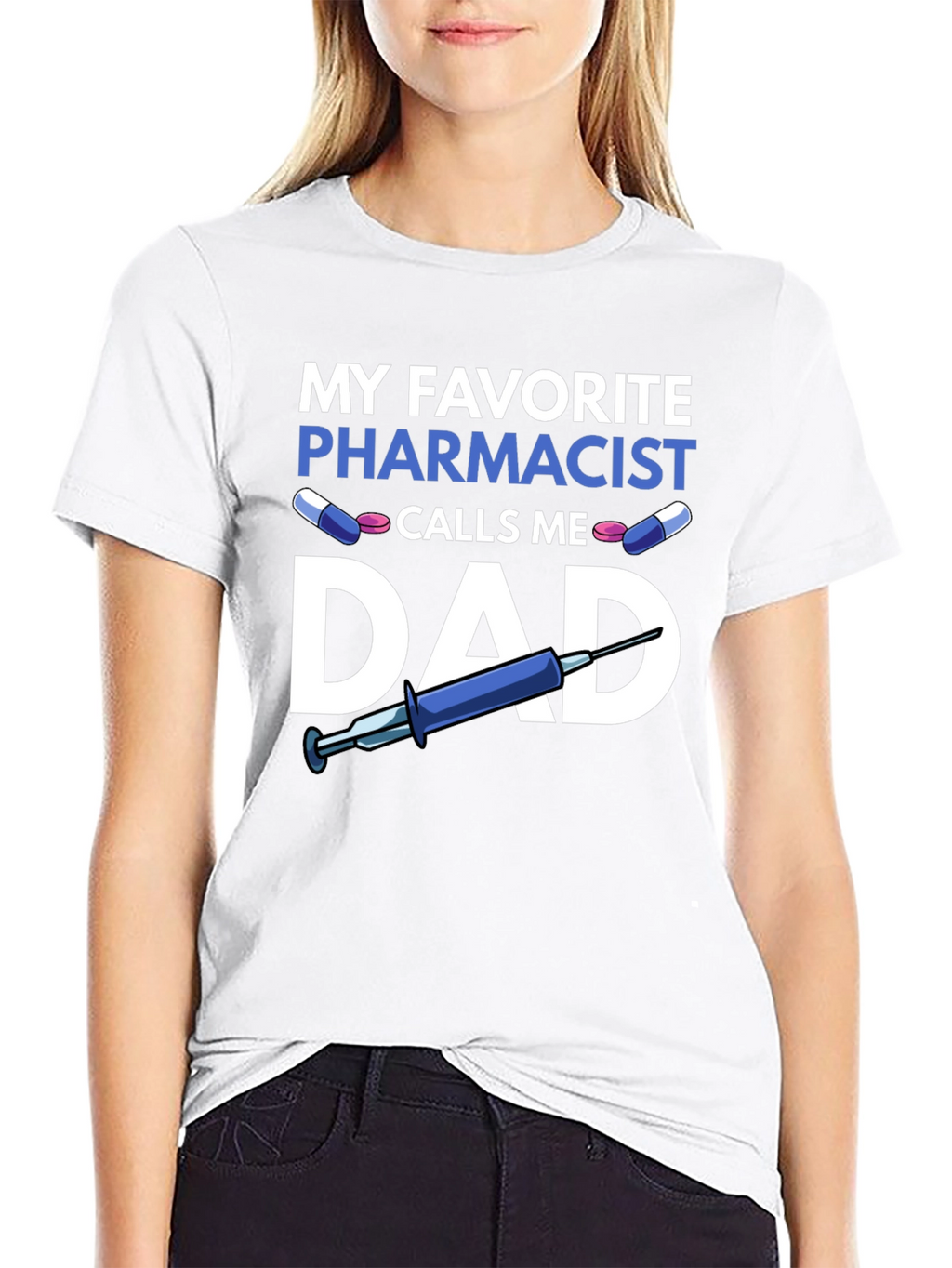 My Favorite Pharmacist Calls Me Dad T-Shirt