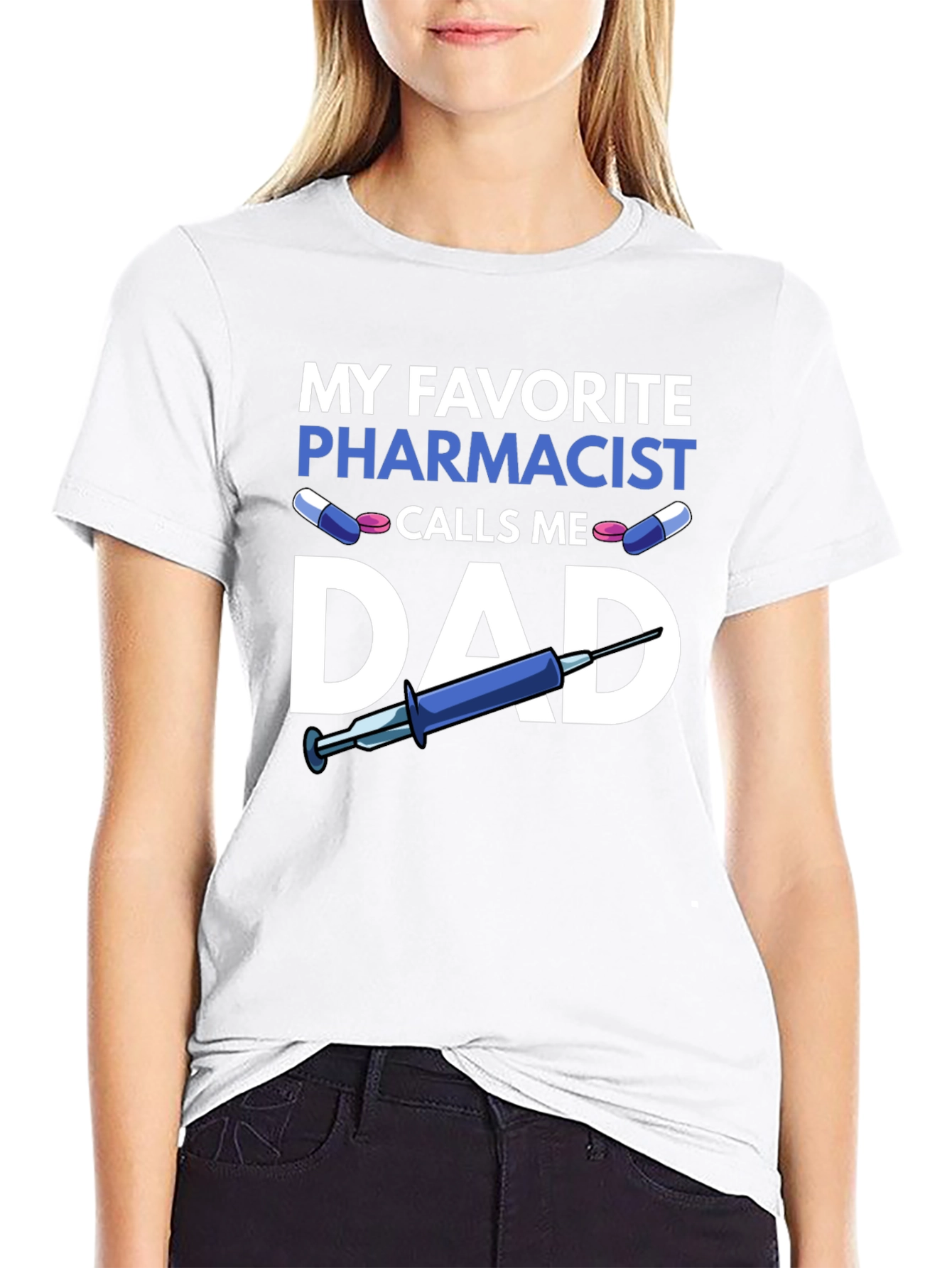 My Favorite Pharmacist Calls Me Dad T-Shirt