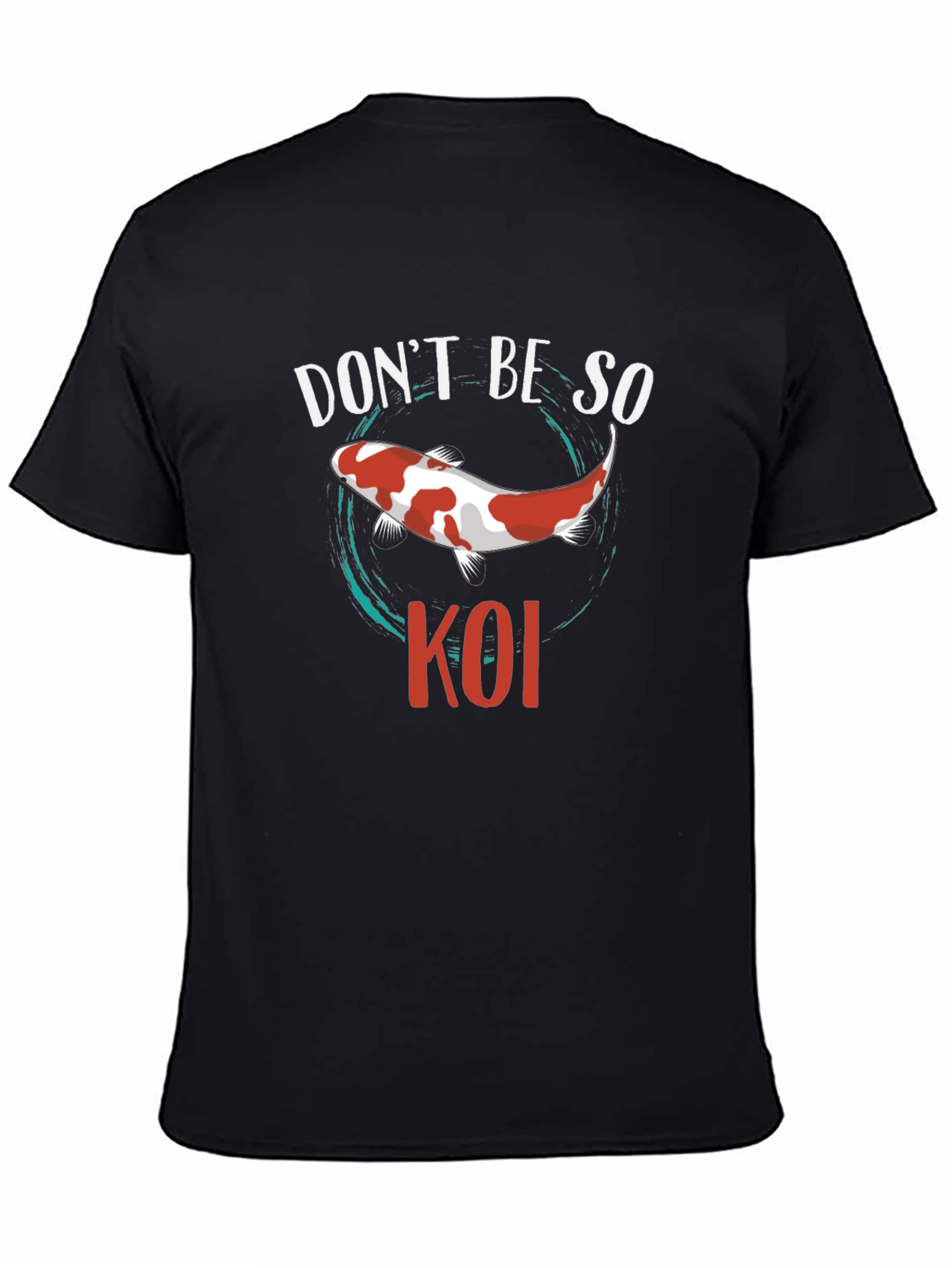 Dont Be So Koi Black T-Shirt