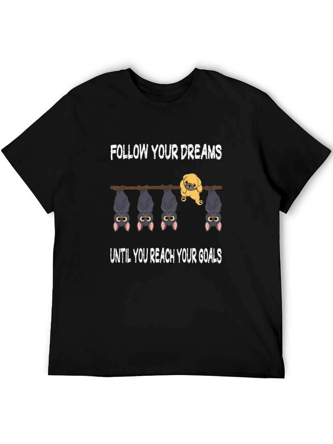 Follow Your Dreams T-Shirt Funny Pug Bats