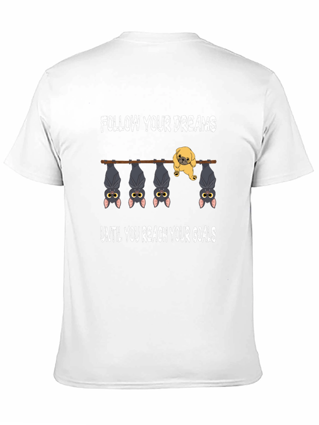 Follow Your Dreams T-Shirt Funny Pug Bats