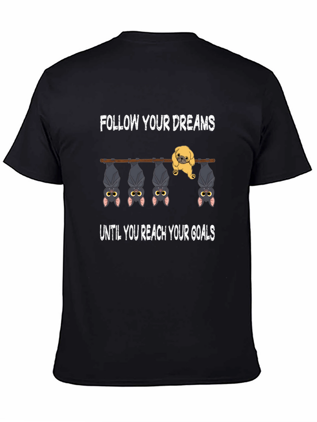 Follow Your Dreams T-Shirt Funny Pug Bats