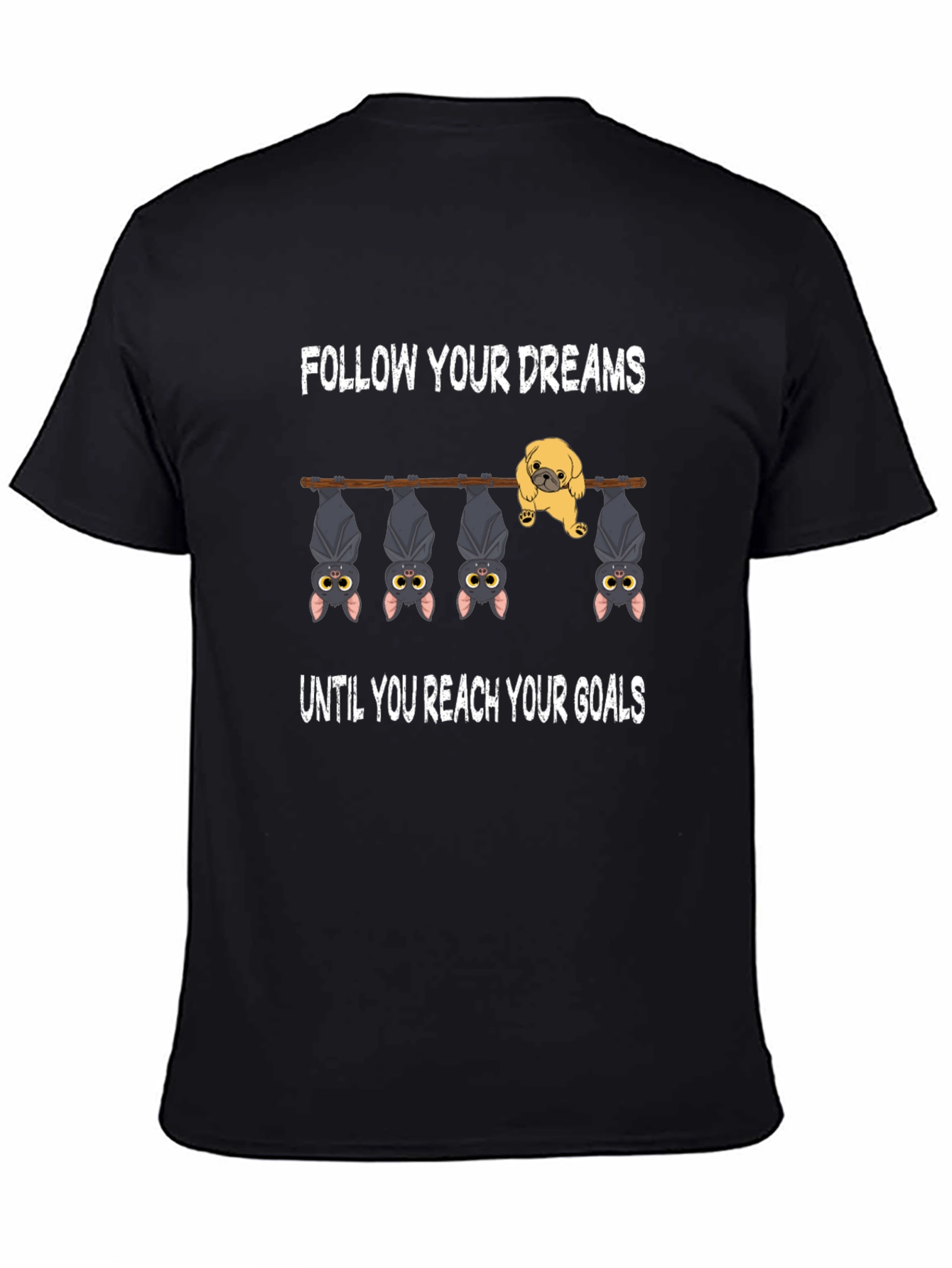 Follow Your Dreams T-Shirt Funny Pug Bats