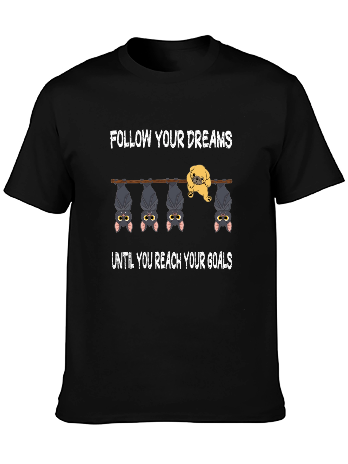 Follow Your Dreams T-Shirt Funny Pug Bats
