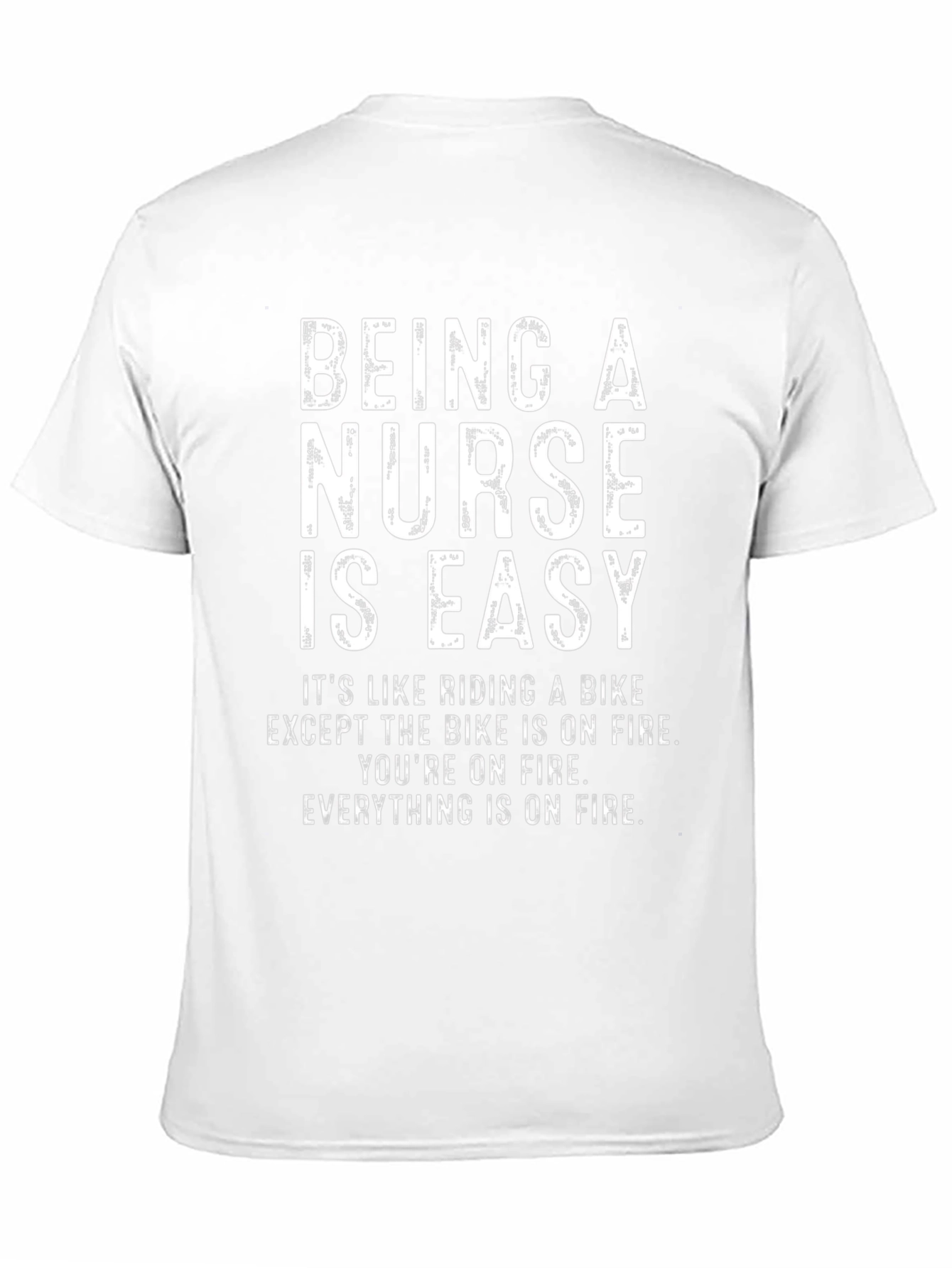 Funny Nurse T-Shirt - Being A Nurse Is Easy