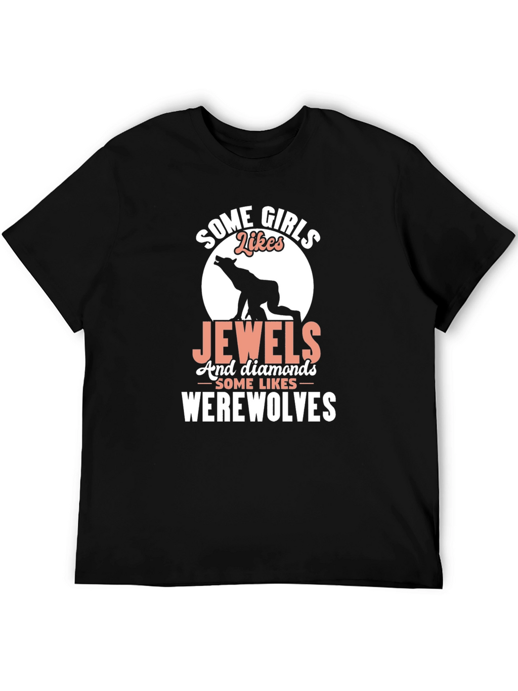 Some Girls Like Werewolves Graphic Tee