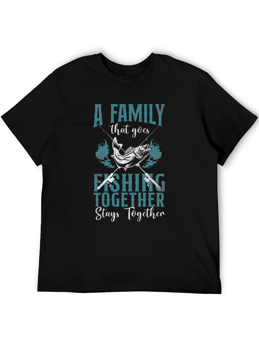 Family Fishing T-Shirt: Together Stays Together