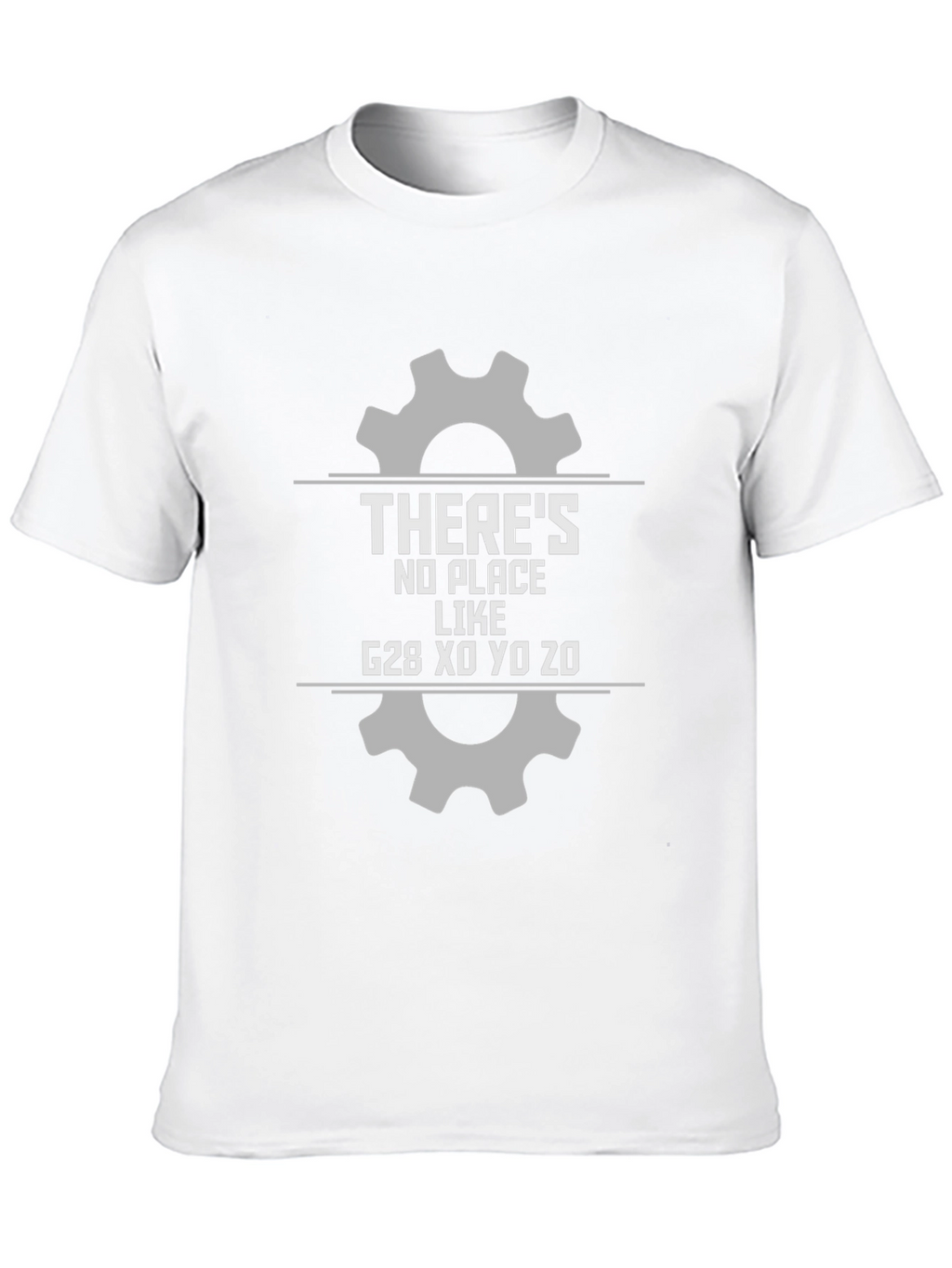 Theres No Place Like G28 CNC T-Shirt