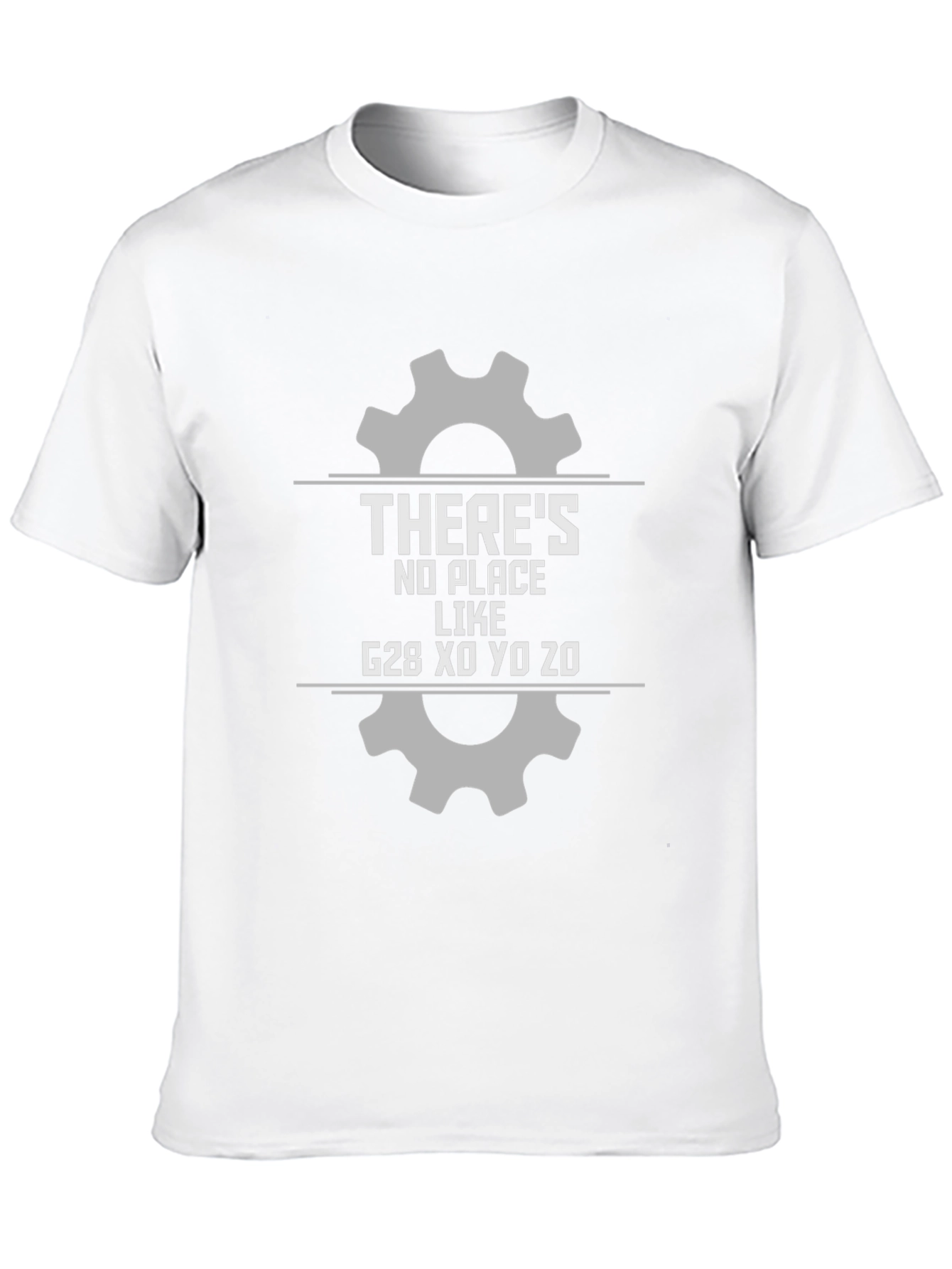 Theres No Place Like G28 CNC T-Shirt