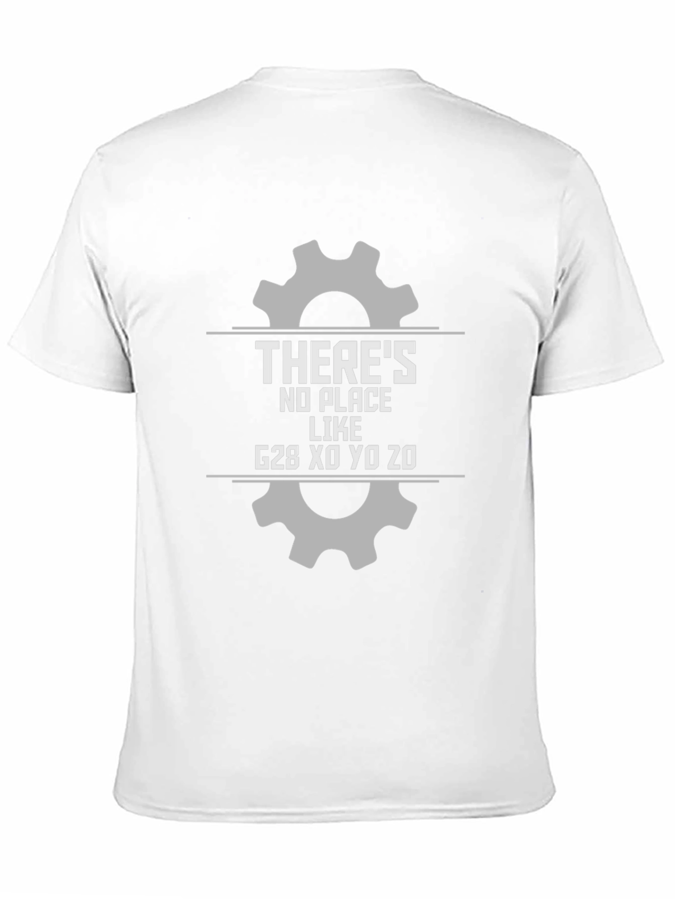 Theres No Place Like G28 CNC T-Shirt