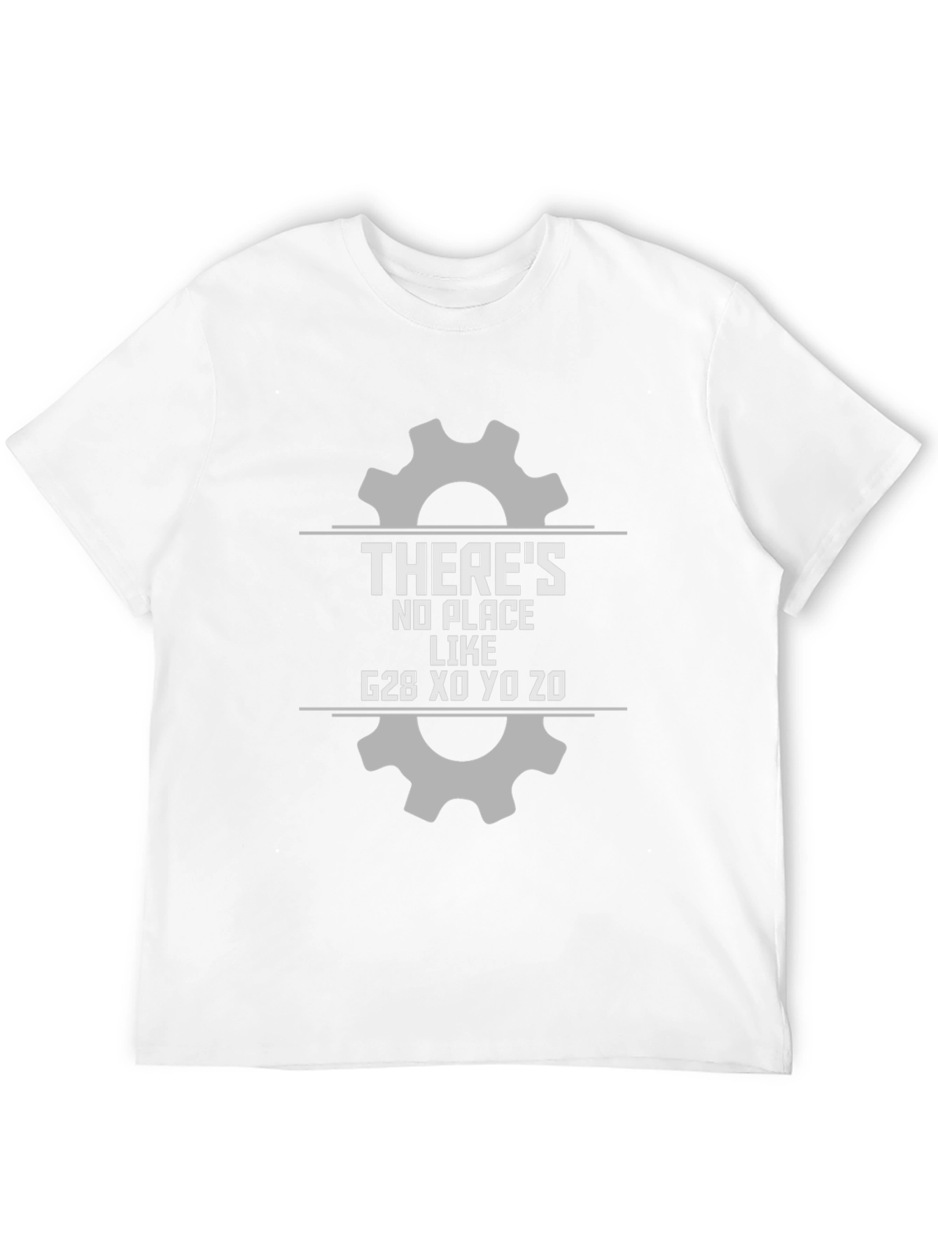 Theres No Place Like G28 CNC T-Shirt
