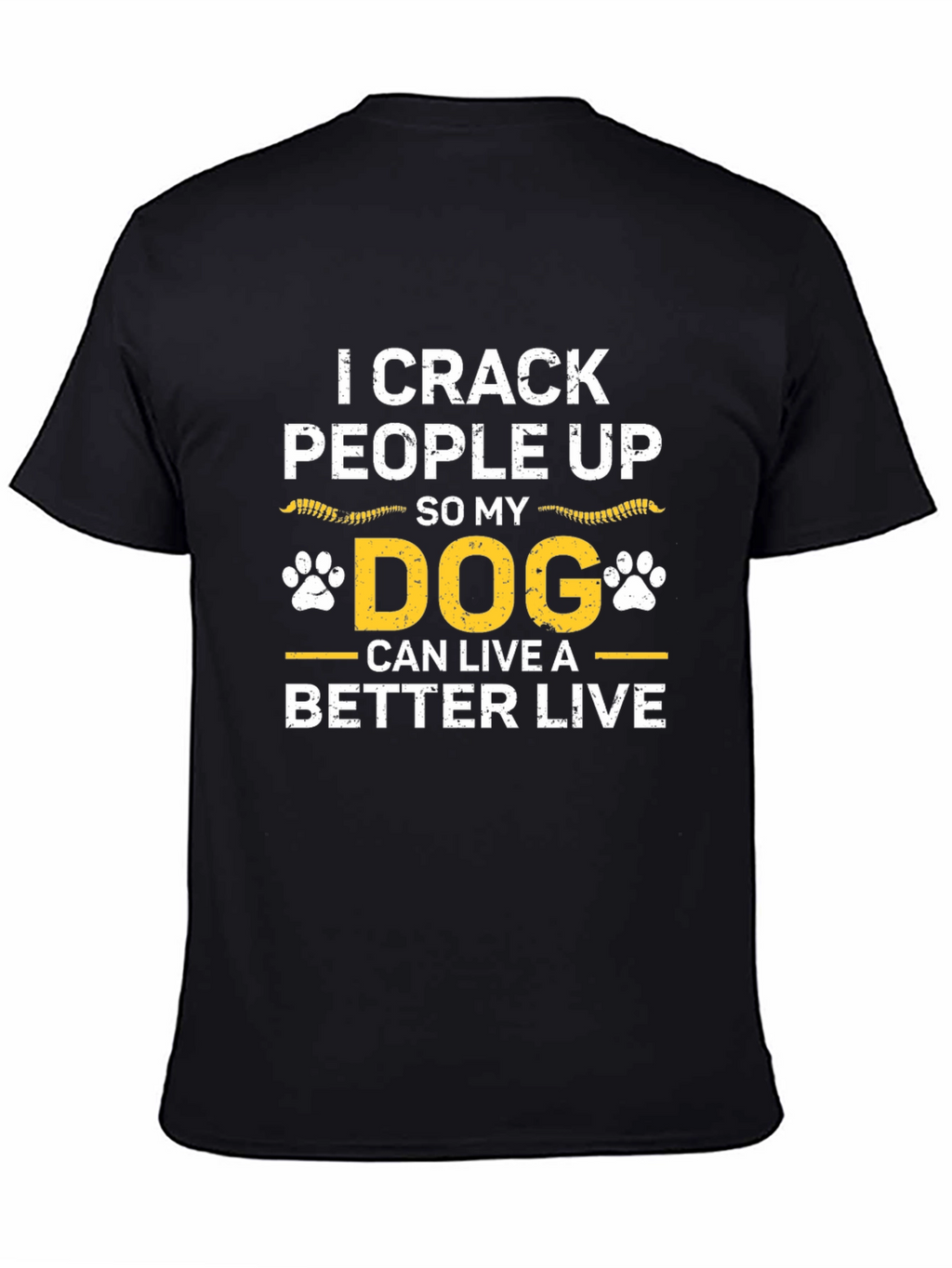 I Crack People Up Dog Graphic T-Shirt