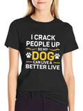 I Crack People Up Dog Graphic T-Shirt