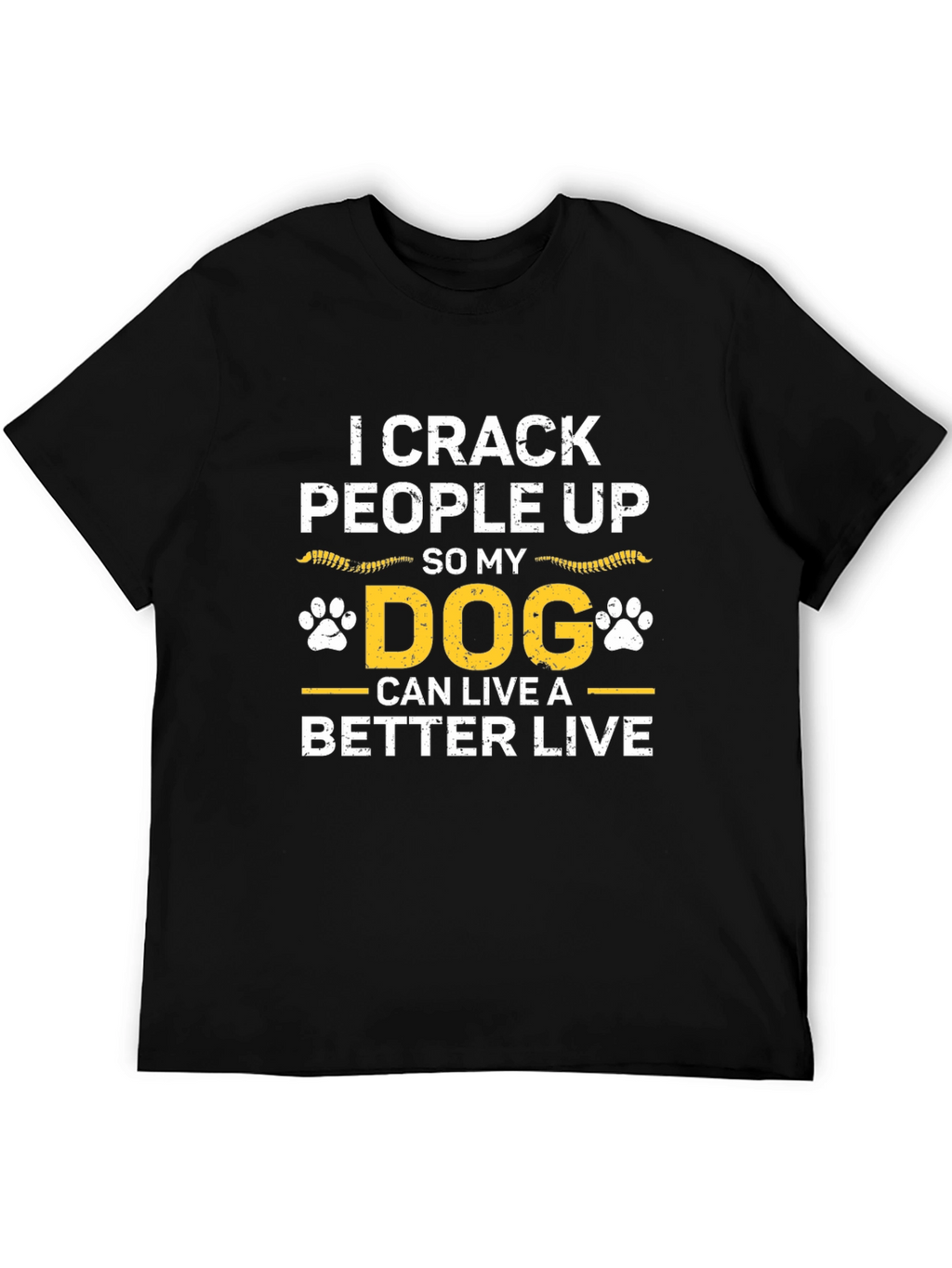 I Crack People Up Dog Graphic T-Shirt
