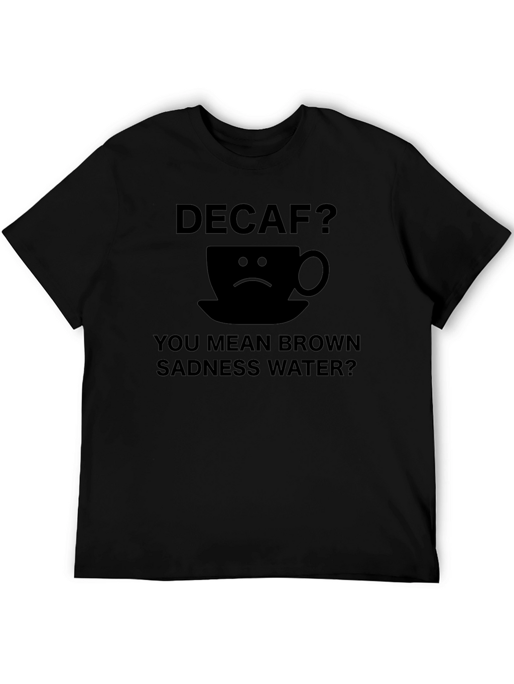 Decaf Brown Sadness Water T-Shirt