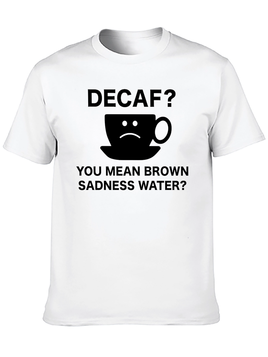 Decaf Brown Sadness Water T-Shirt