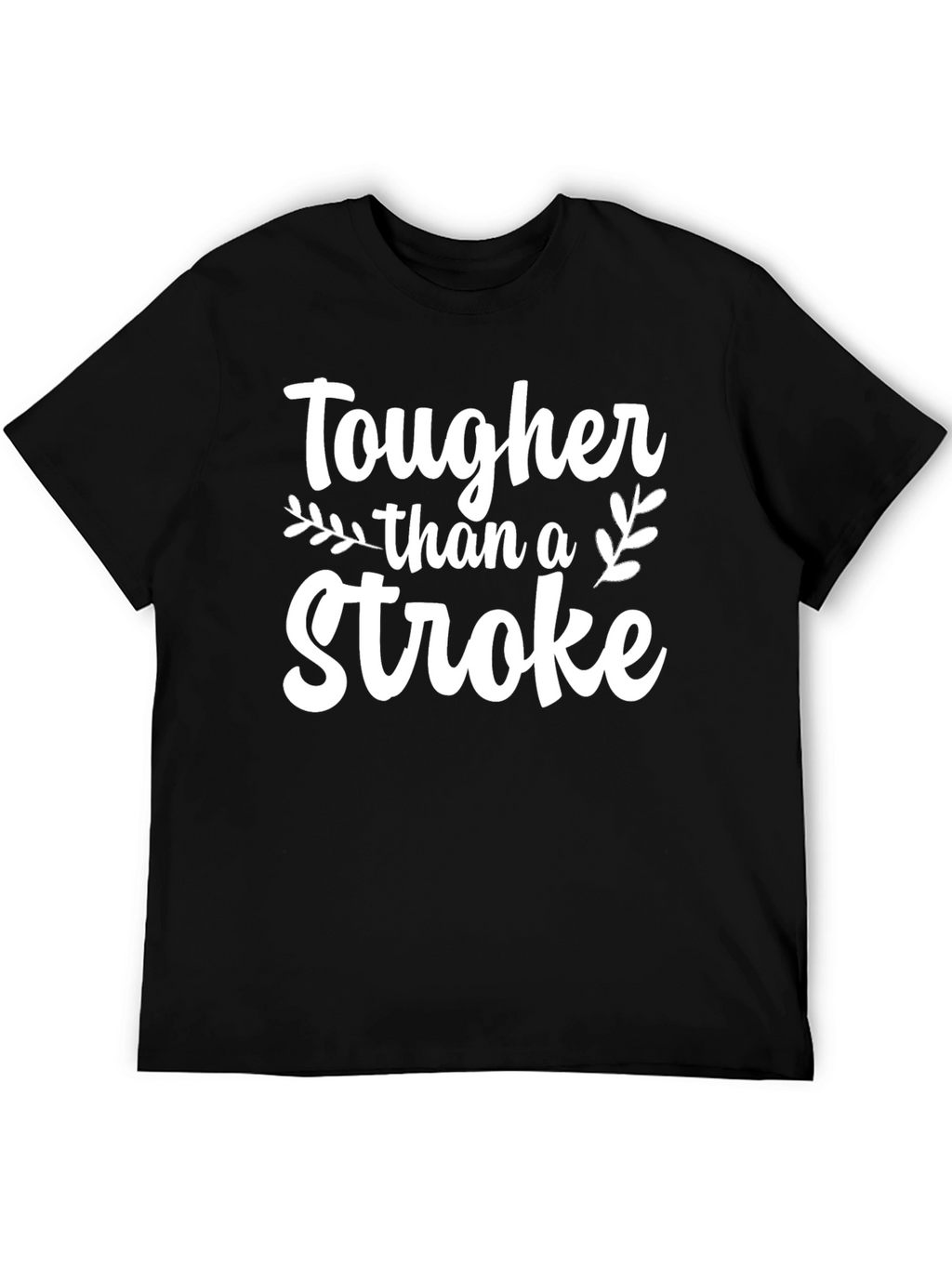 Tougher Than a Stroke Graphic T-Shirt