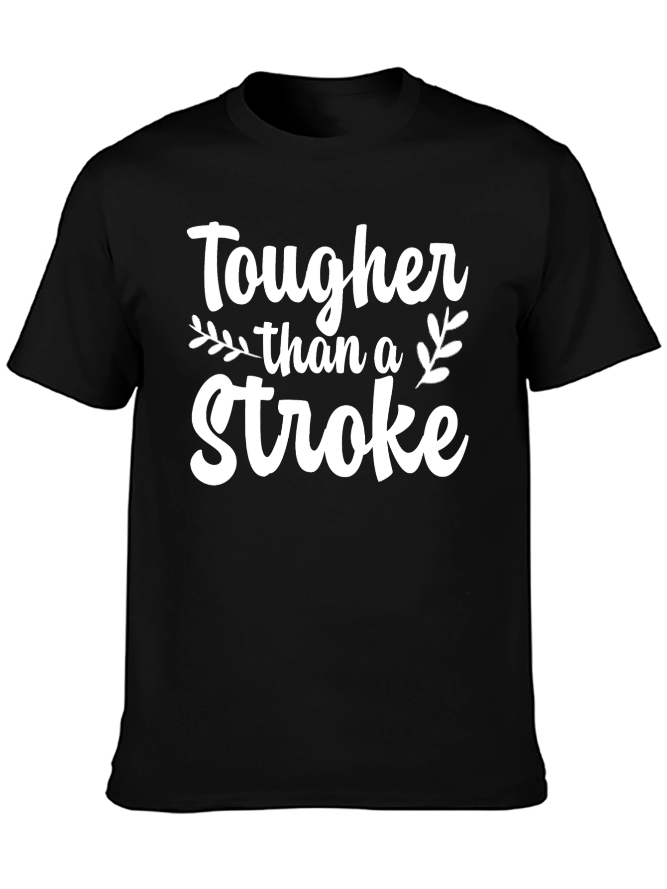 Tougher Than a Stroke Graphic T-Shirt