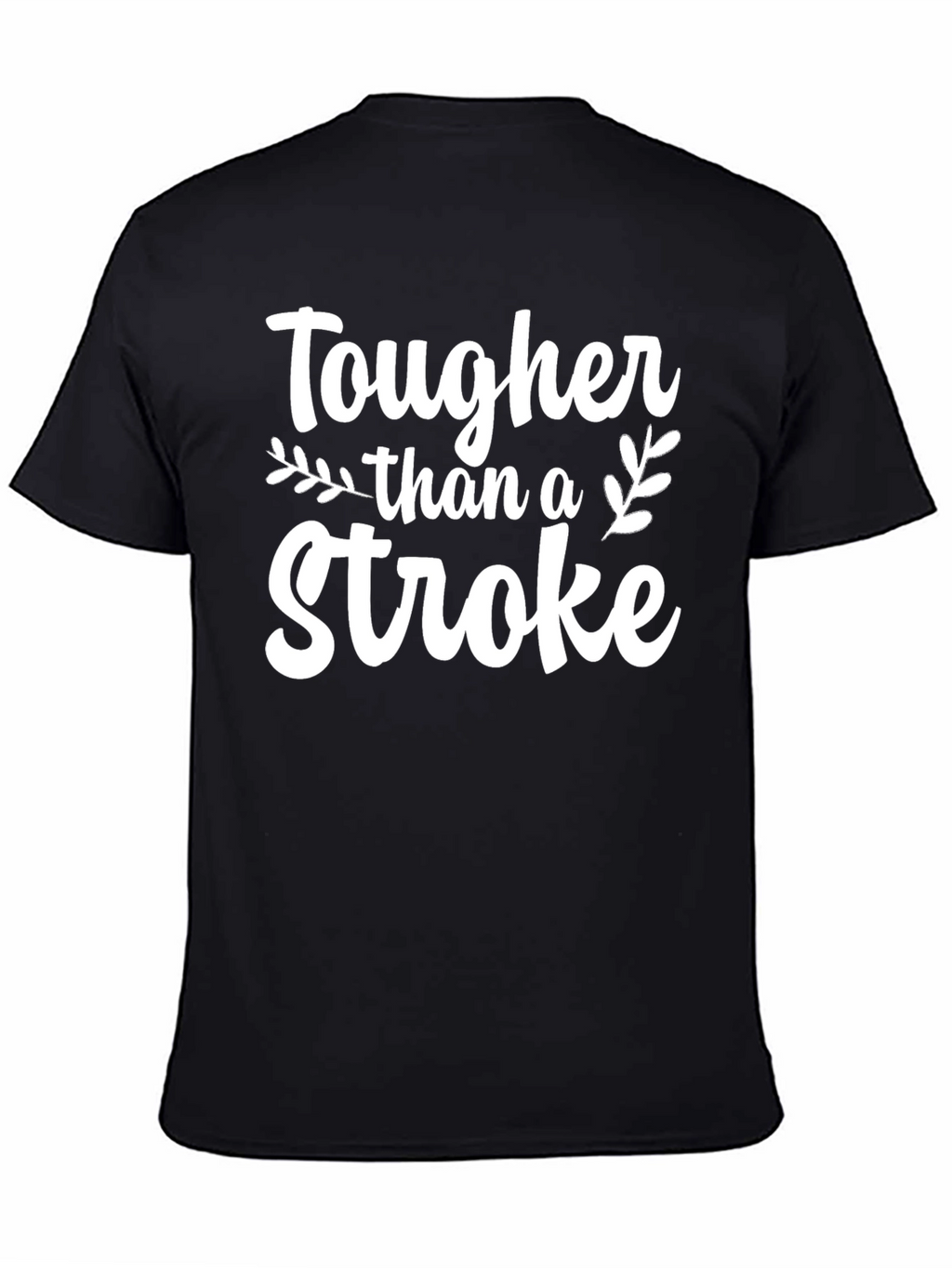 Tougher Than a Stroke Graphic T-Shirt