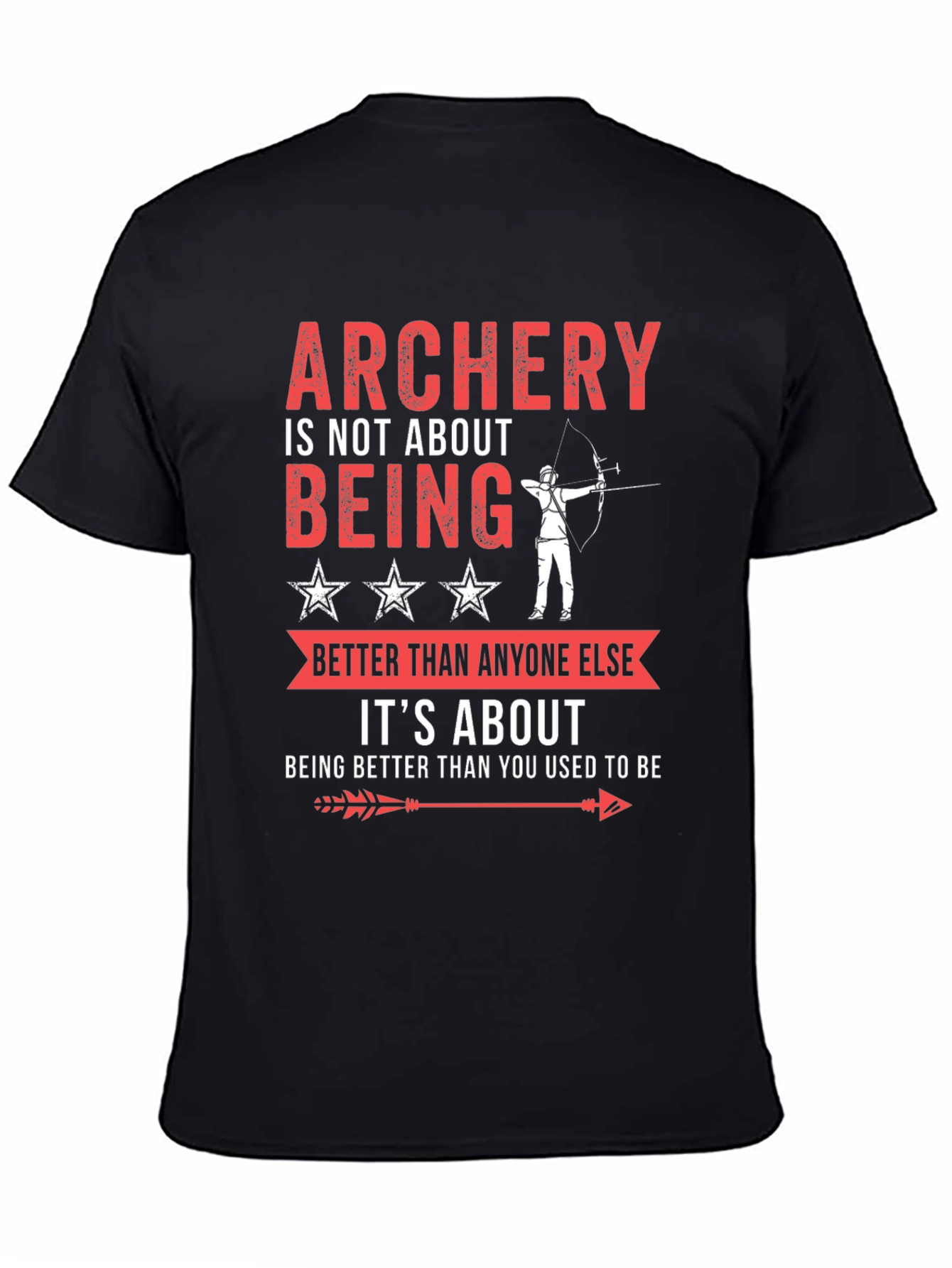 Archery T-Shirt: Being Better Than You Used To Be
