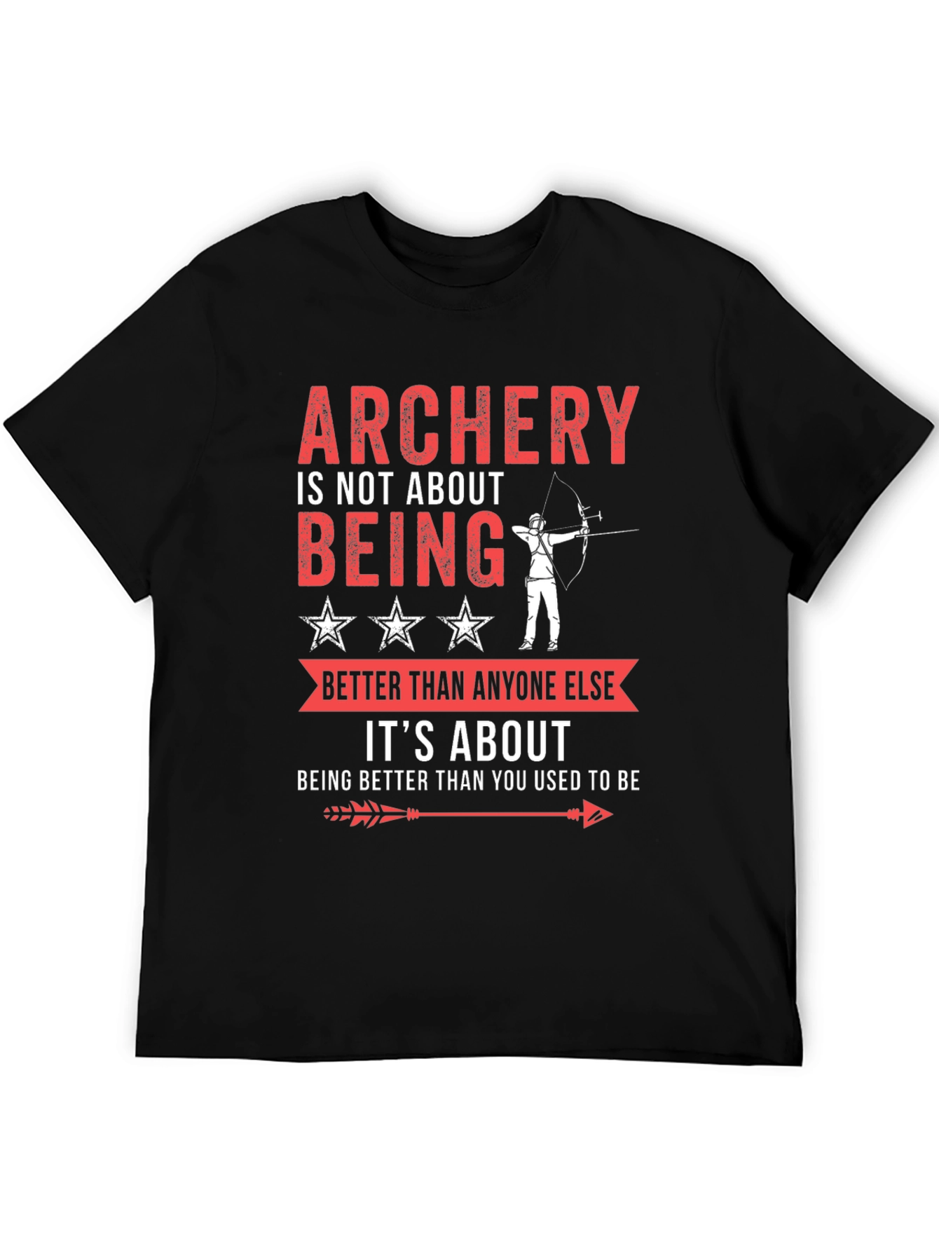 Archery T-Shirt: Being Better Than You Used To Be