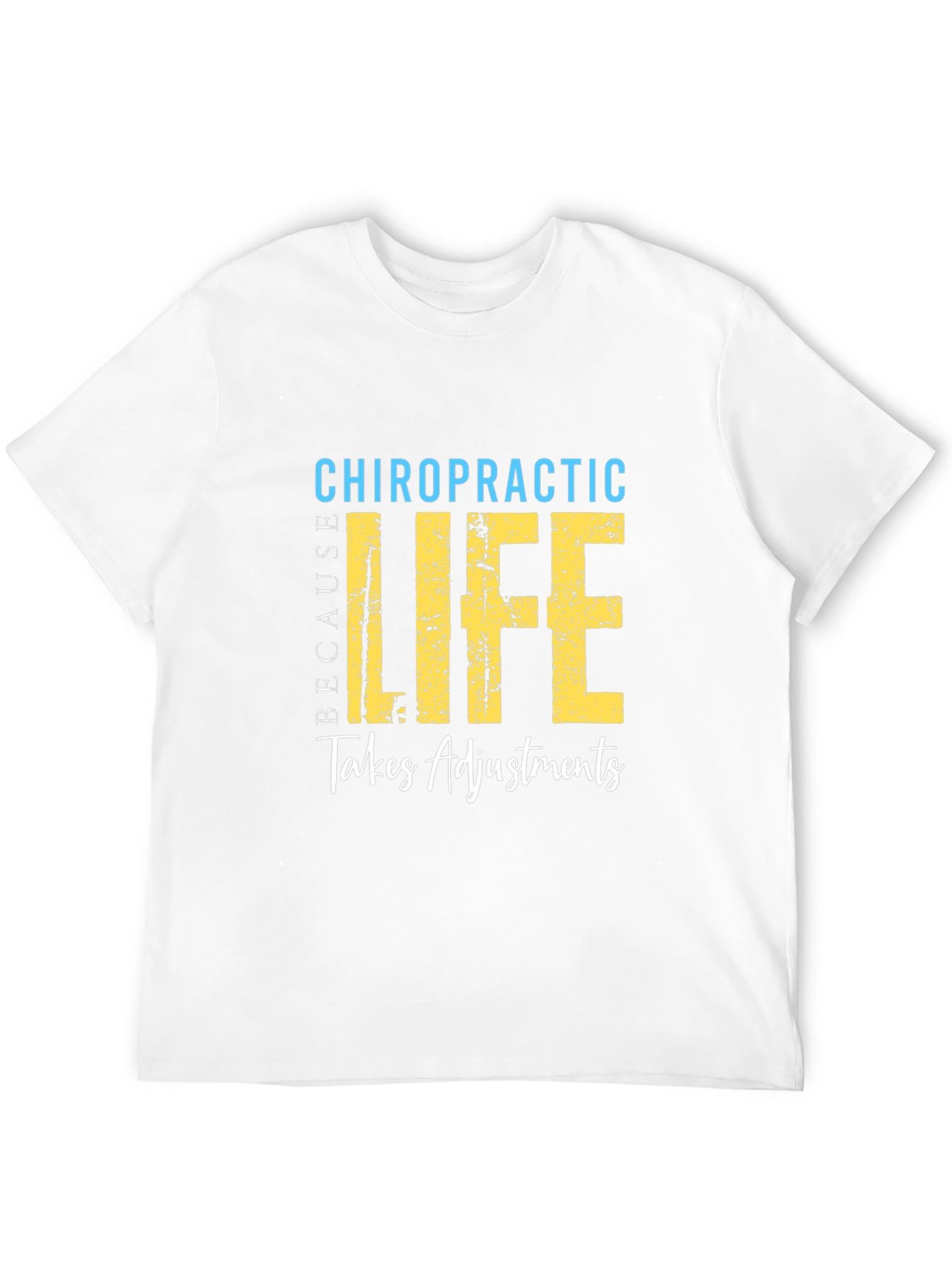 Chiropractic Life Takes Adjustments T-Shirt