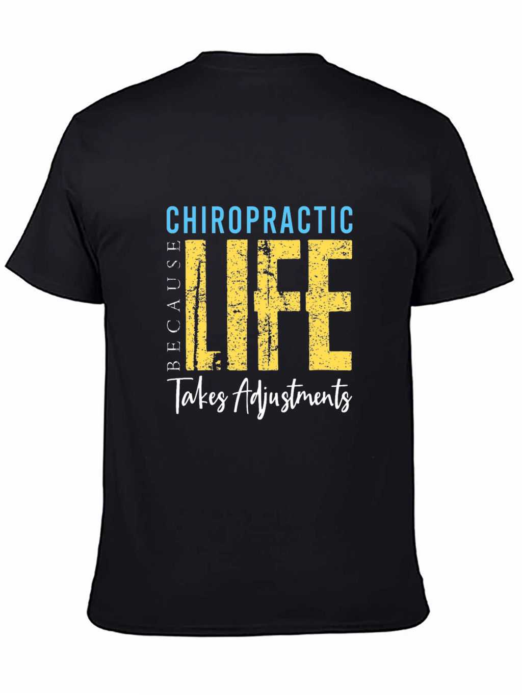 Chiropractic Life Takes Adjustments T-Shirt