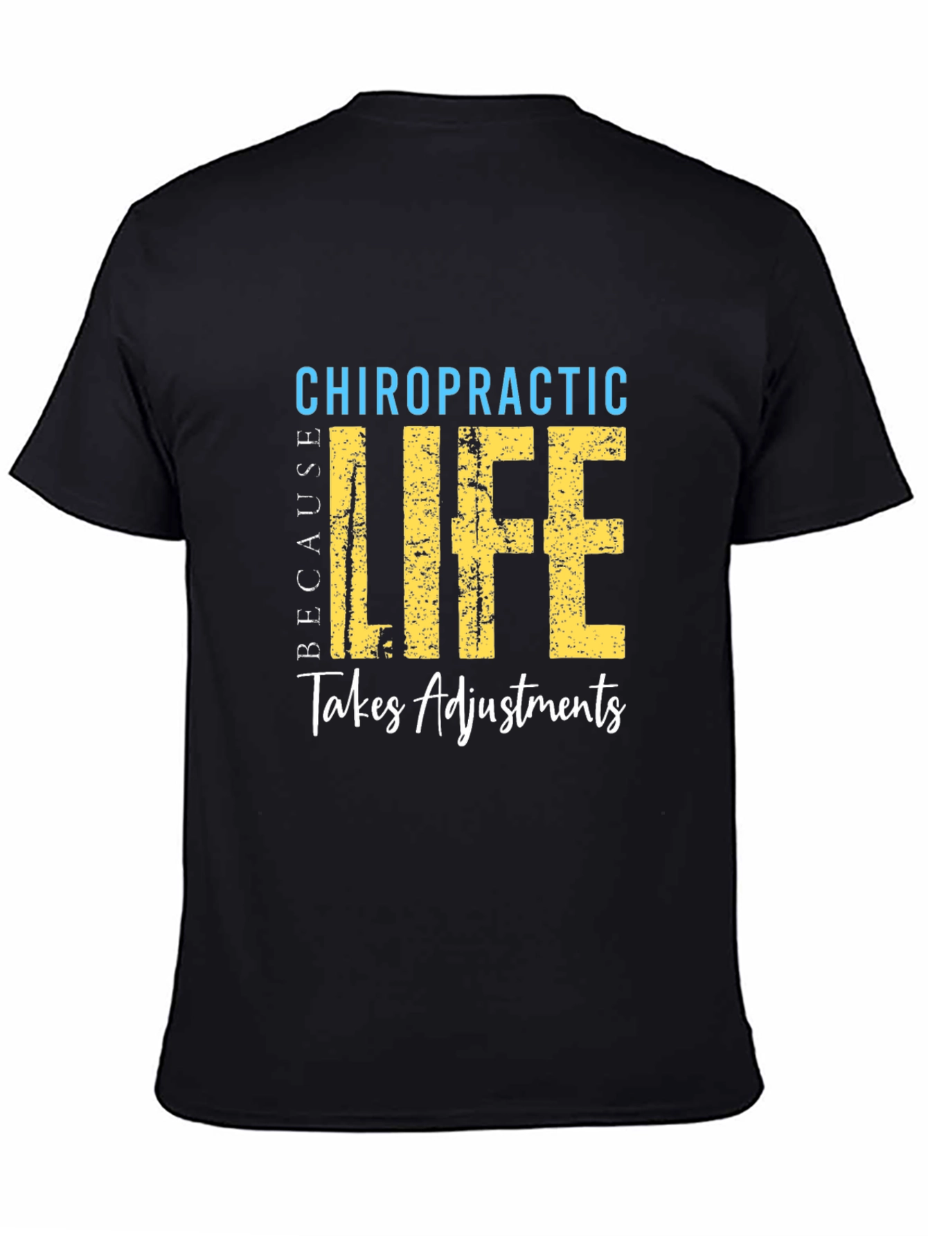Chiropractic Life Takes Adjustments T-Shirt