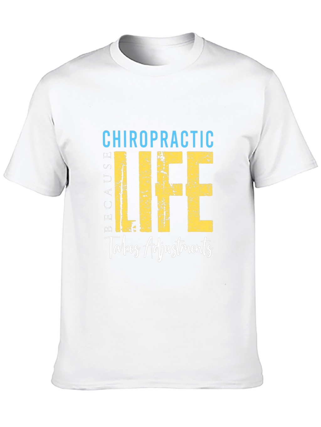 Chiropractic Life Takes Adjustments T-Shirt