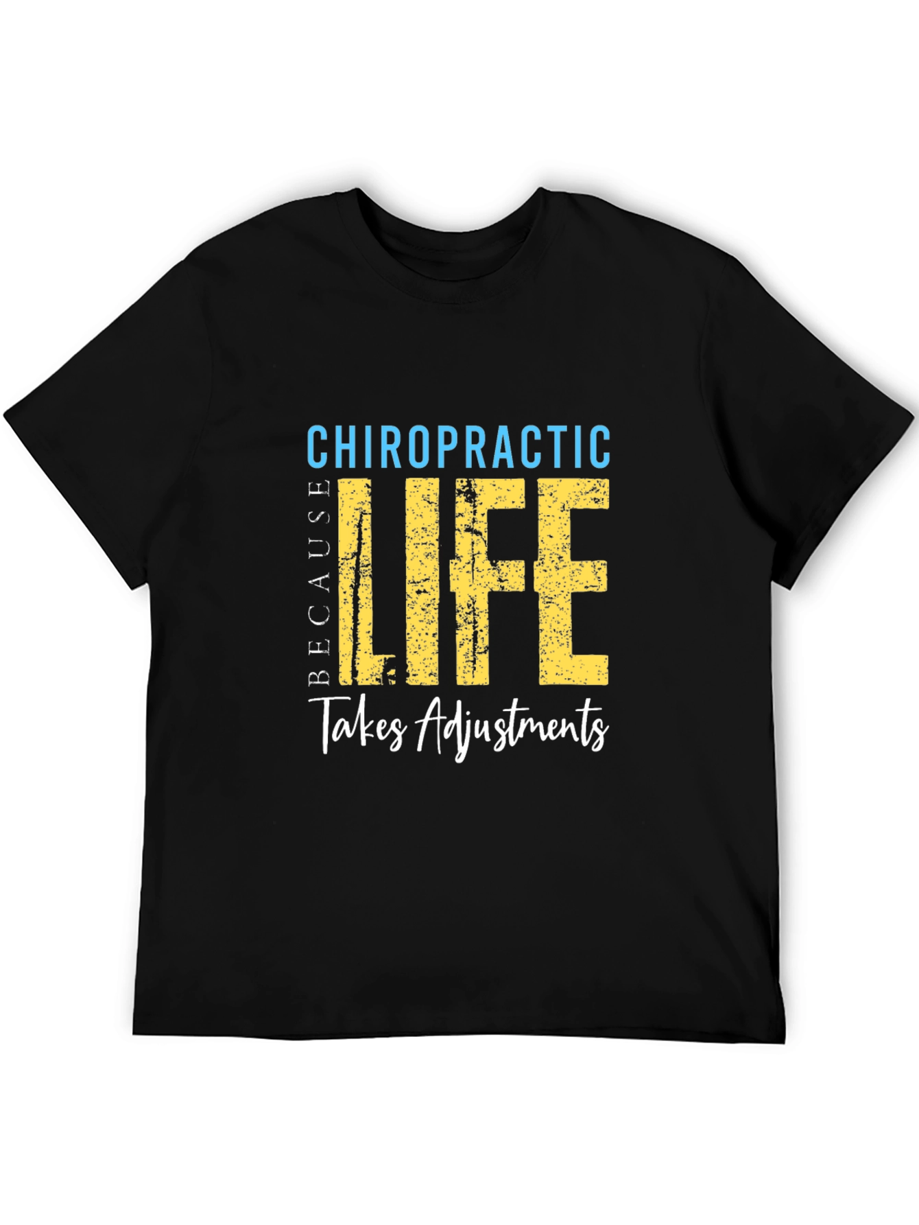 Chiropractic Life Takes Adjustments T-Shirt