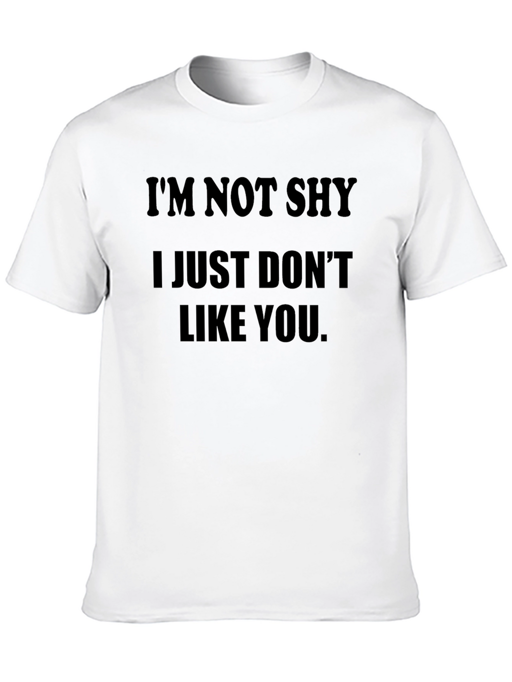 Im Not Shy Funny Graphic T-Shirt
