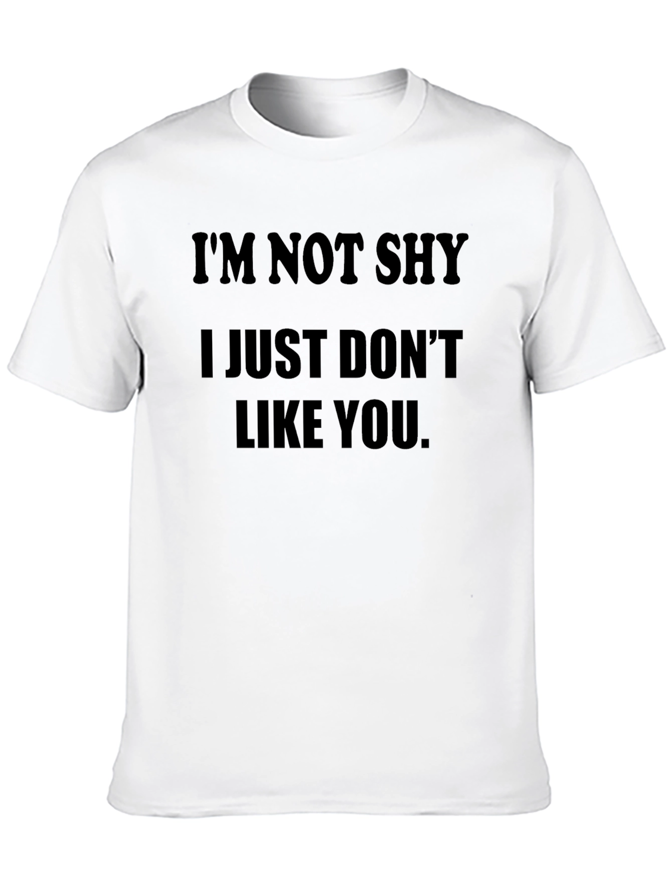 Im Not Shy Funny Graphic T-Shirt